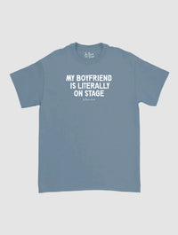 my boyfriend is literally on stage classic tee - In Print We Trust