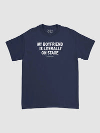 my boyfriend is literally on stage classic tee - In Print We Trust