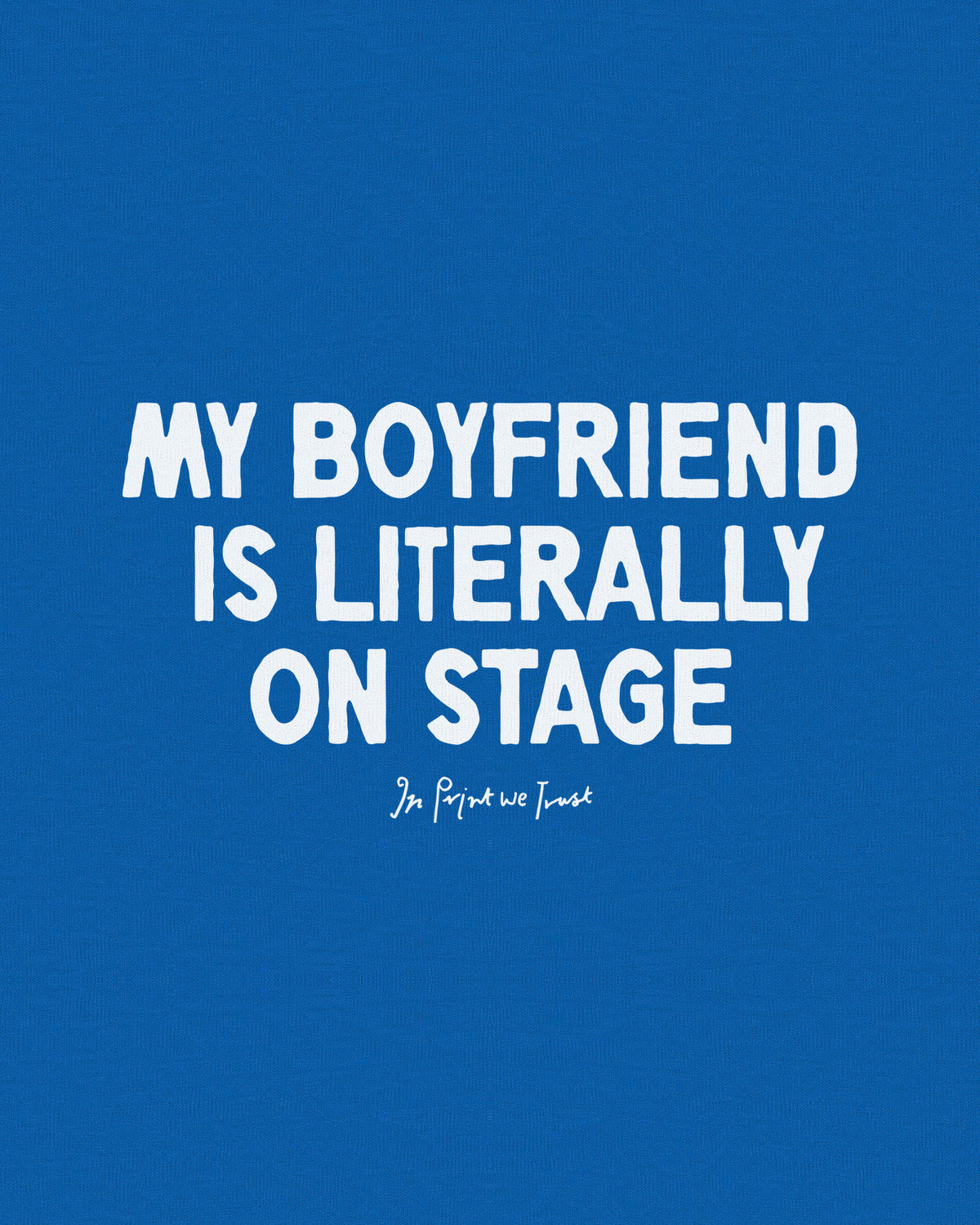 my boyfriend is literally on stage baby tee