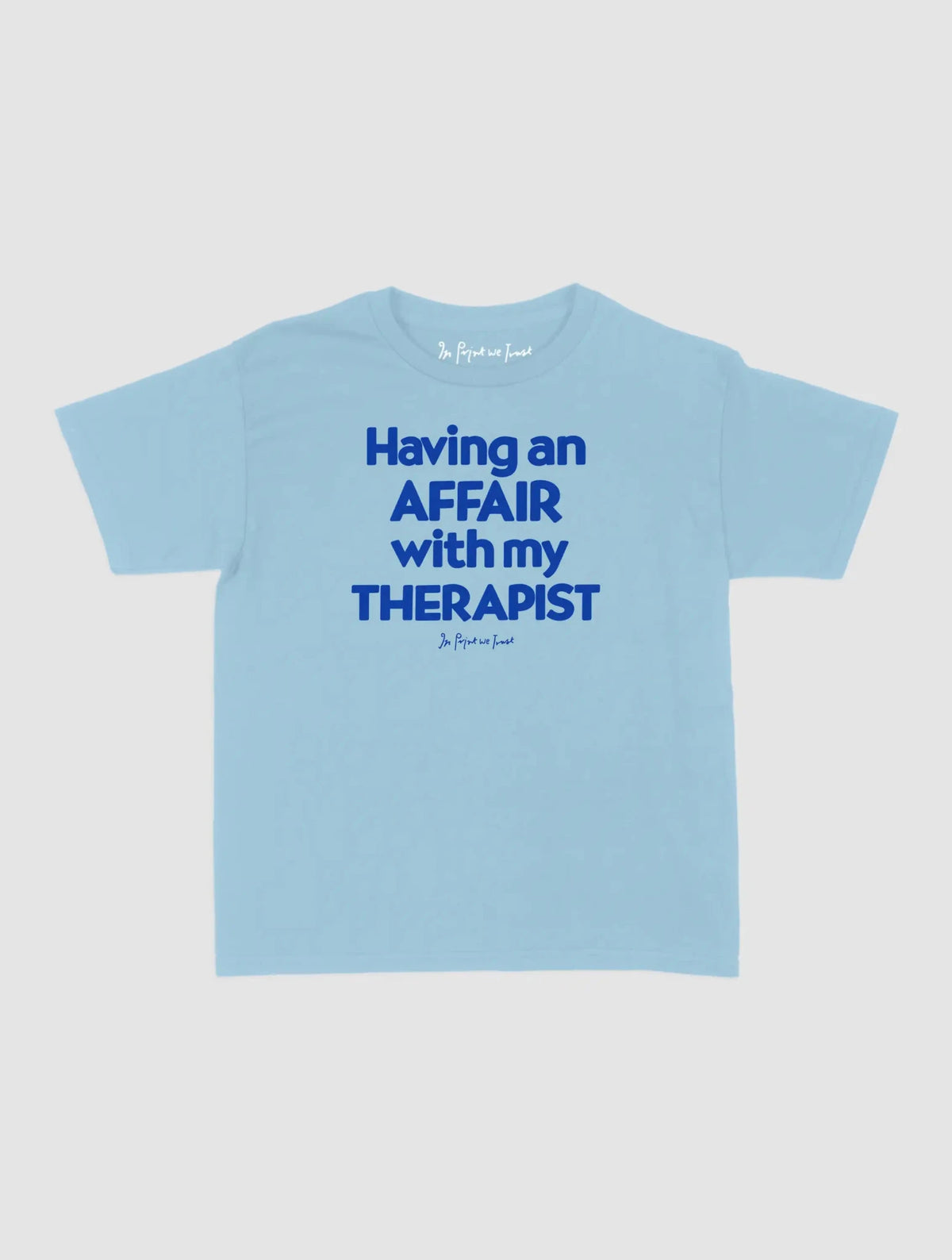 my therapist baby tee - In Print We Trust