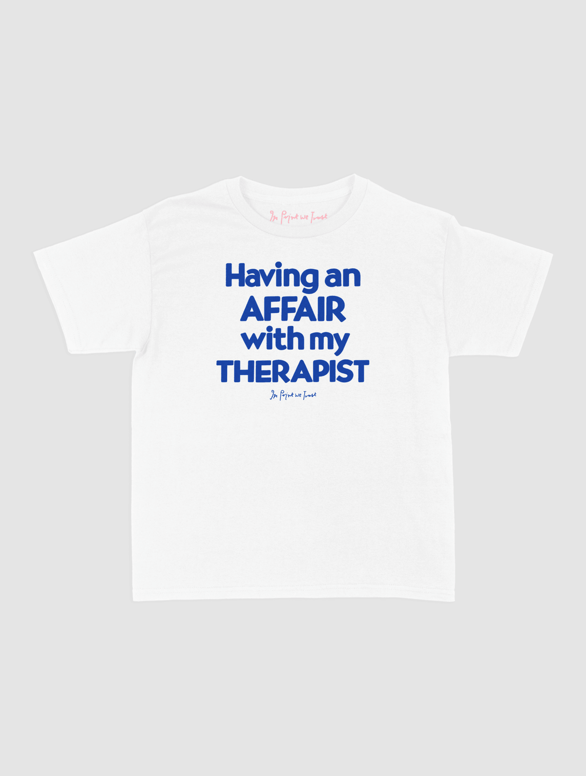 my therapist baby tee - In Print We Trust