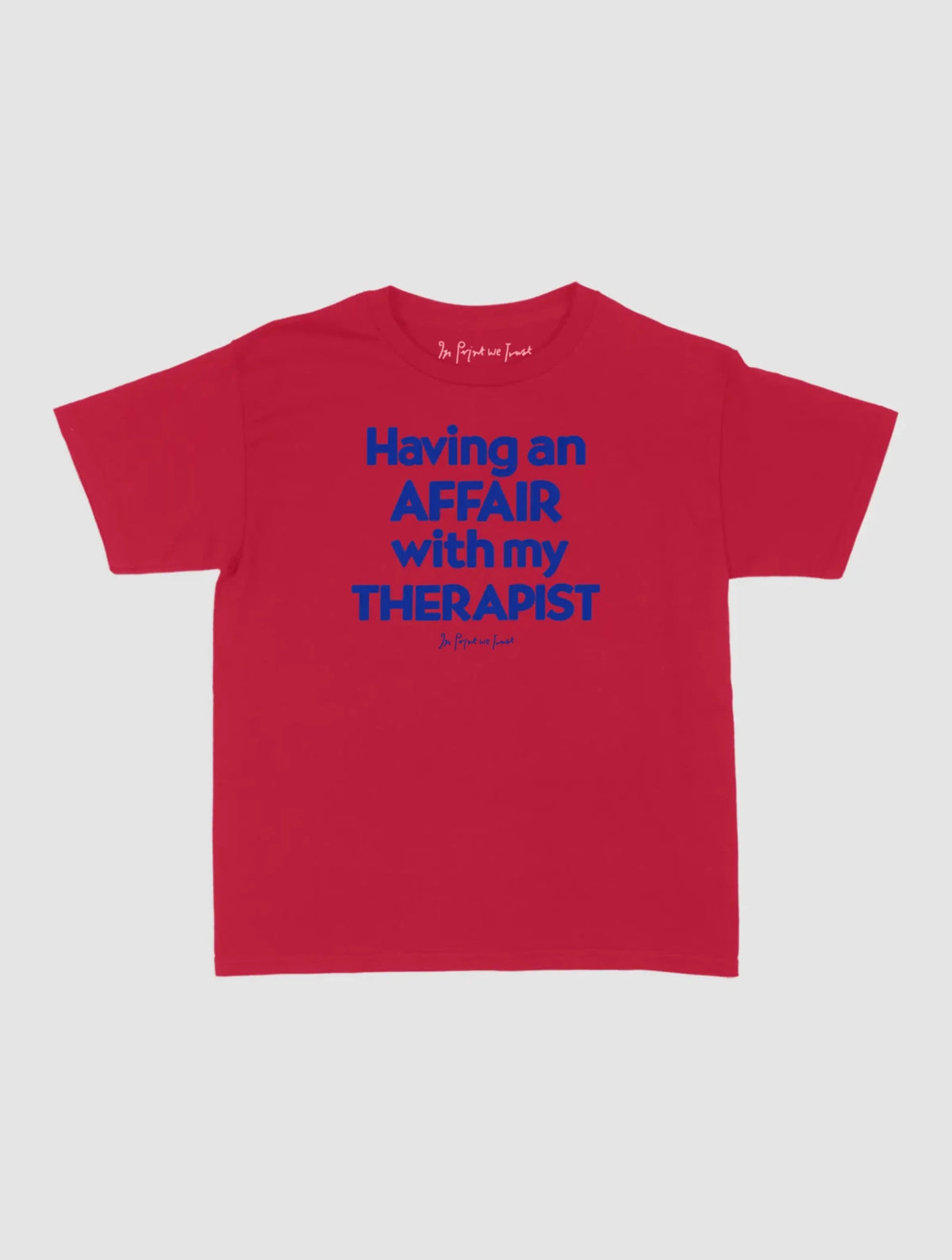 my therapist baby tee - In Print We Trust