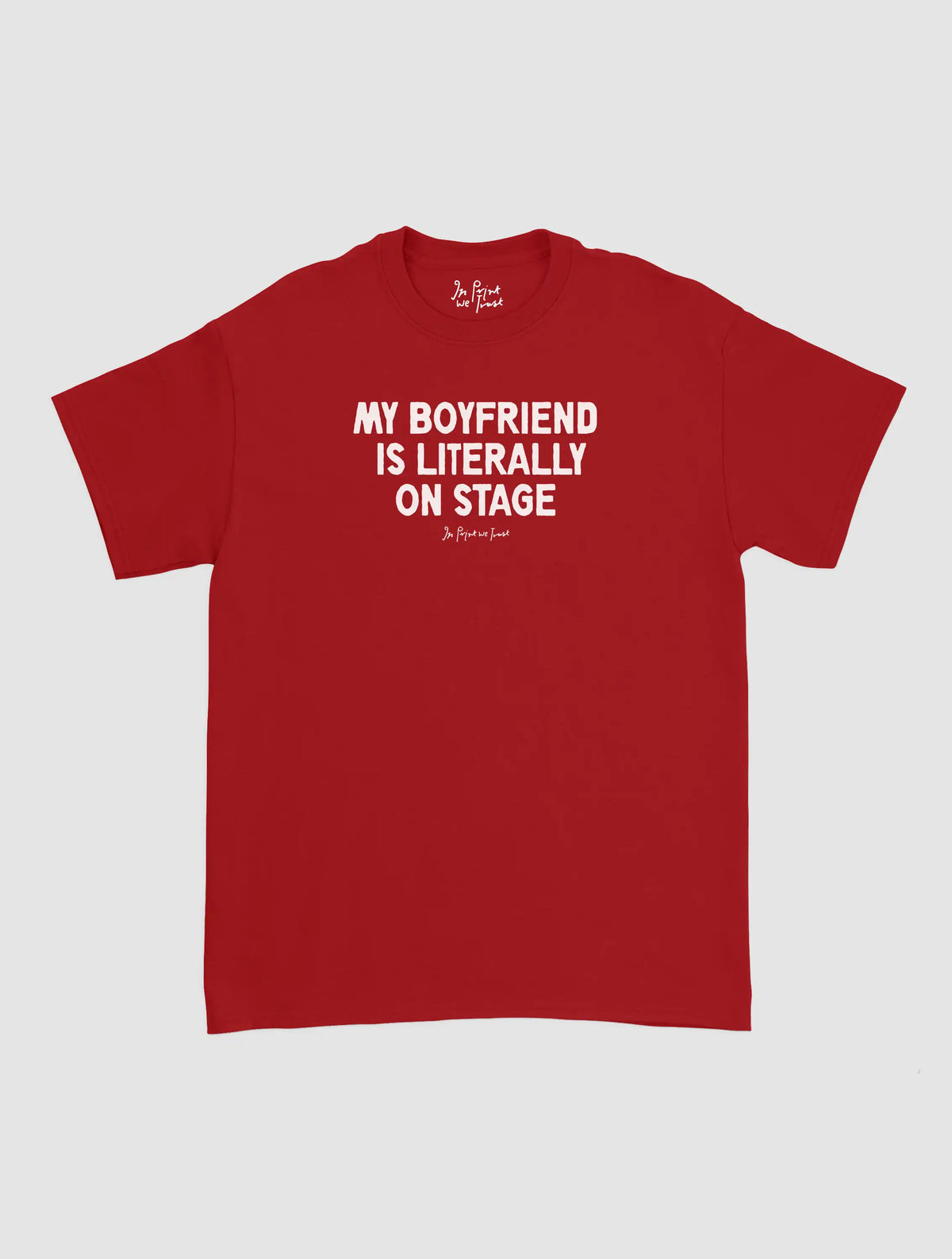 my boyfriend is literally on stage classic tee