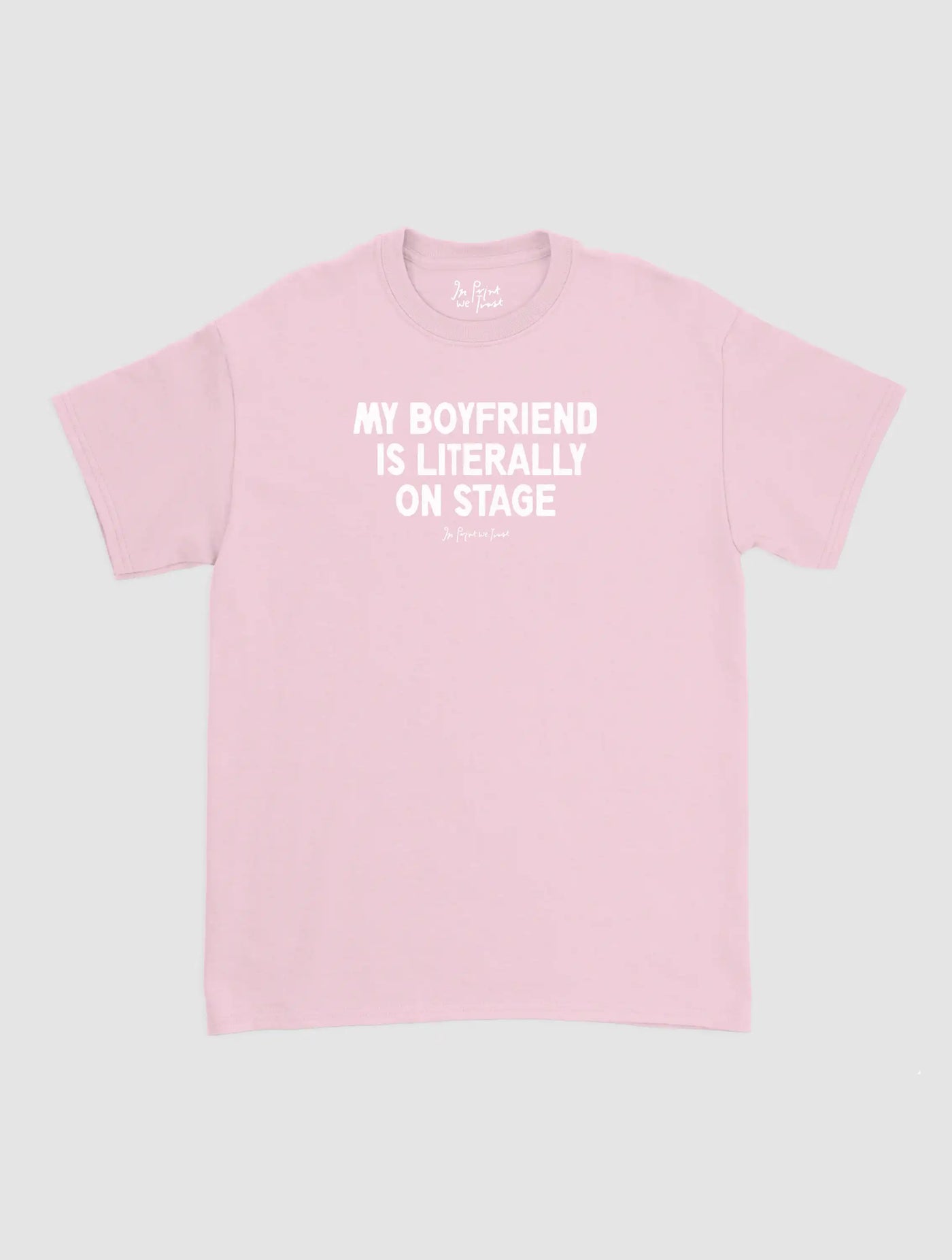 my boyfriend is literally on stage classic tee