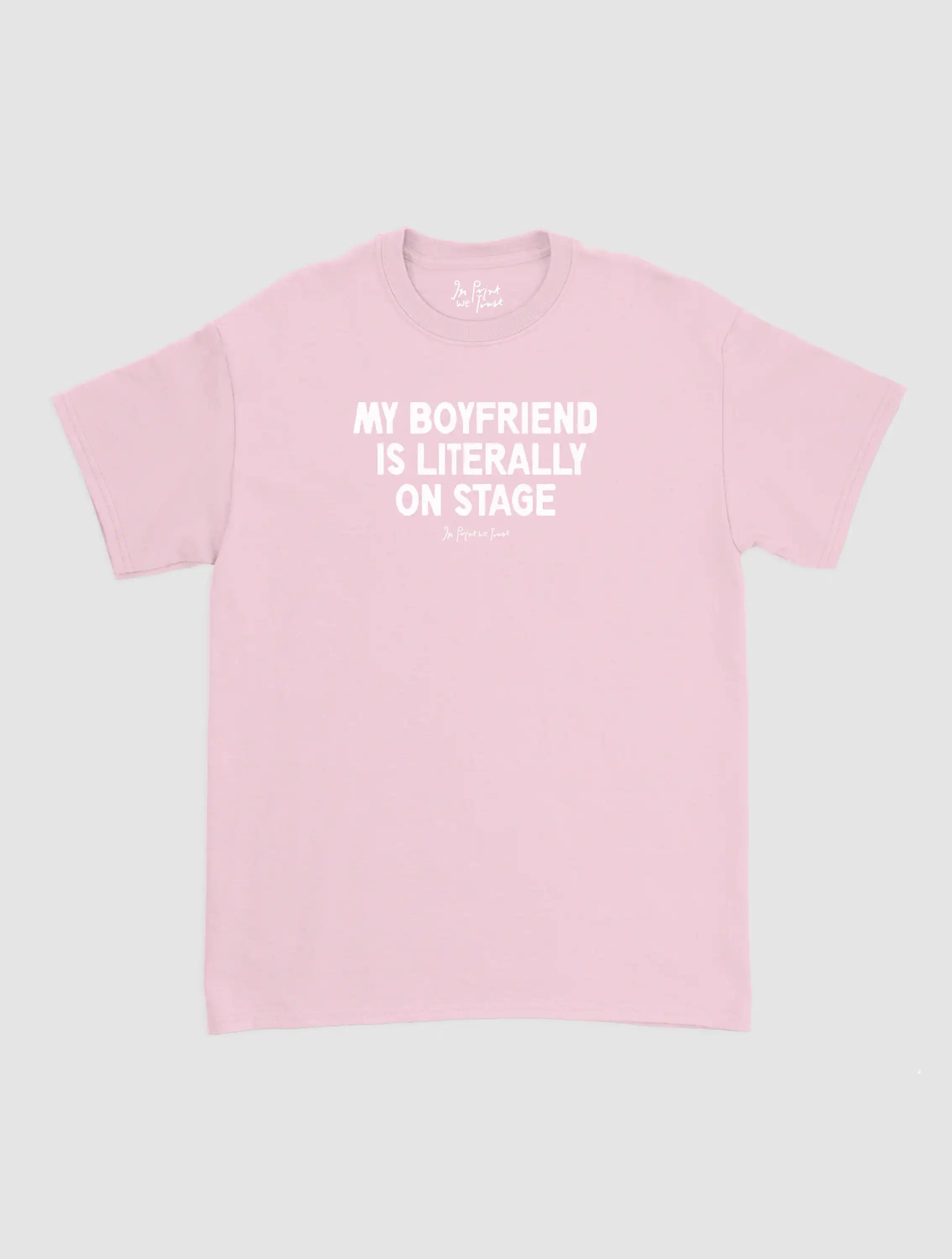 my boyfriend is literally on stage classic tee
