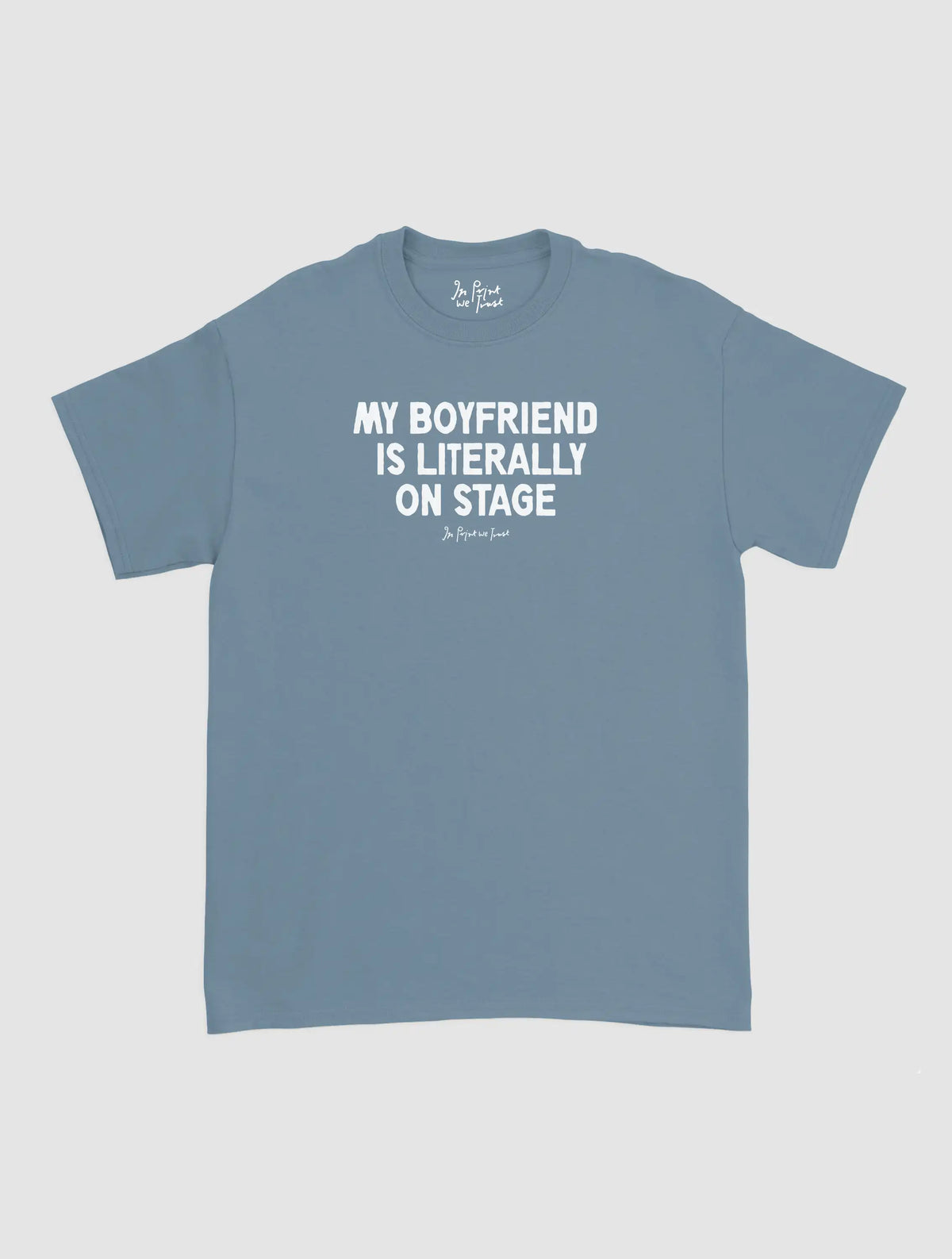 my boyfriend is literally on stage classic tee