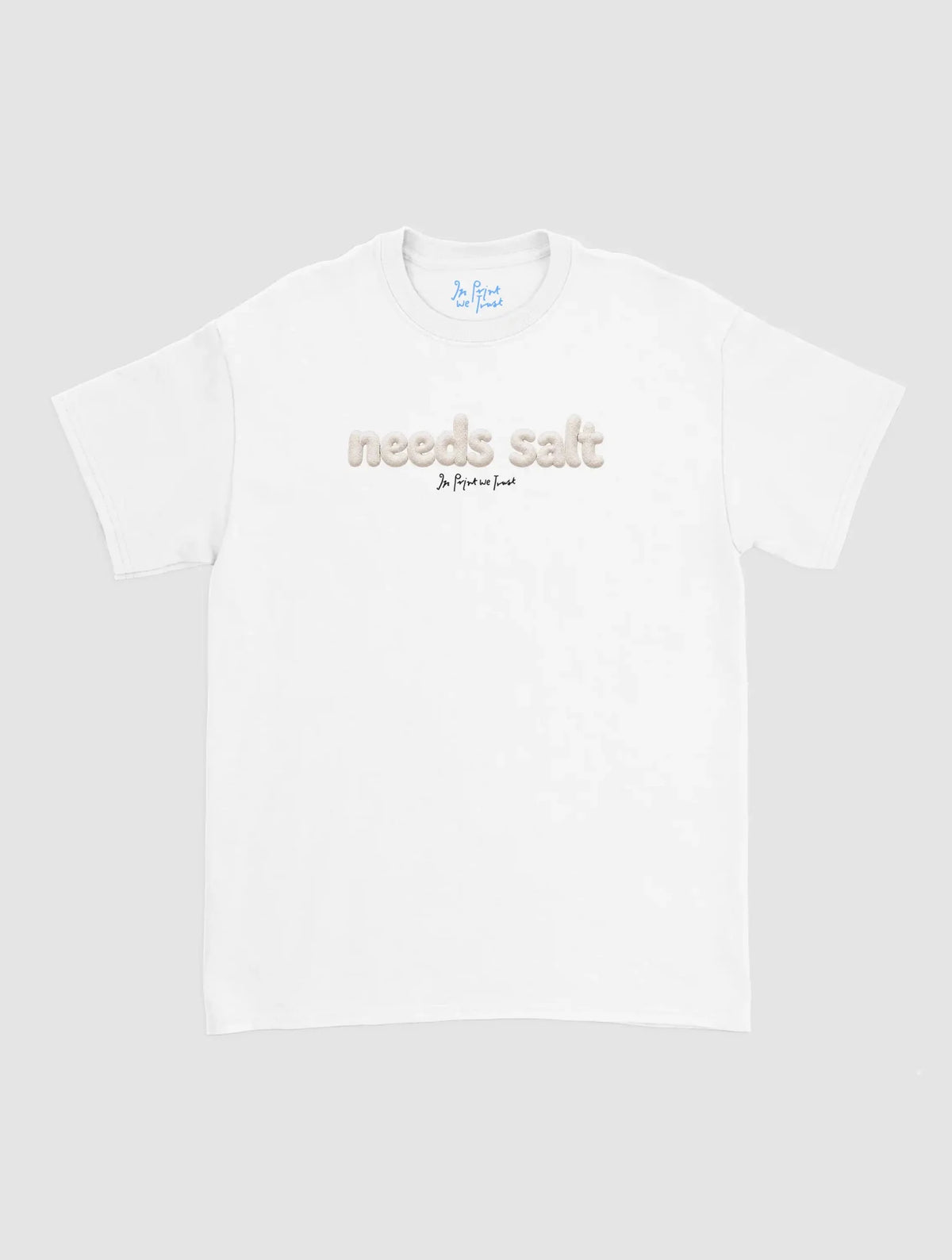 needs salt - In Print We Trust