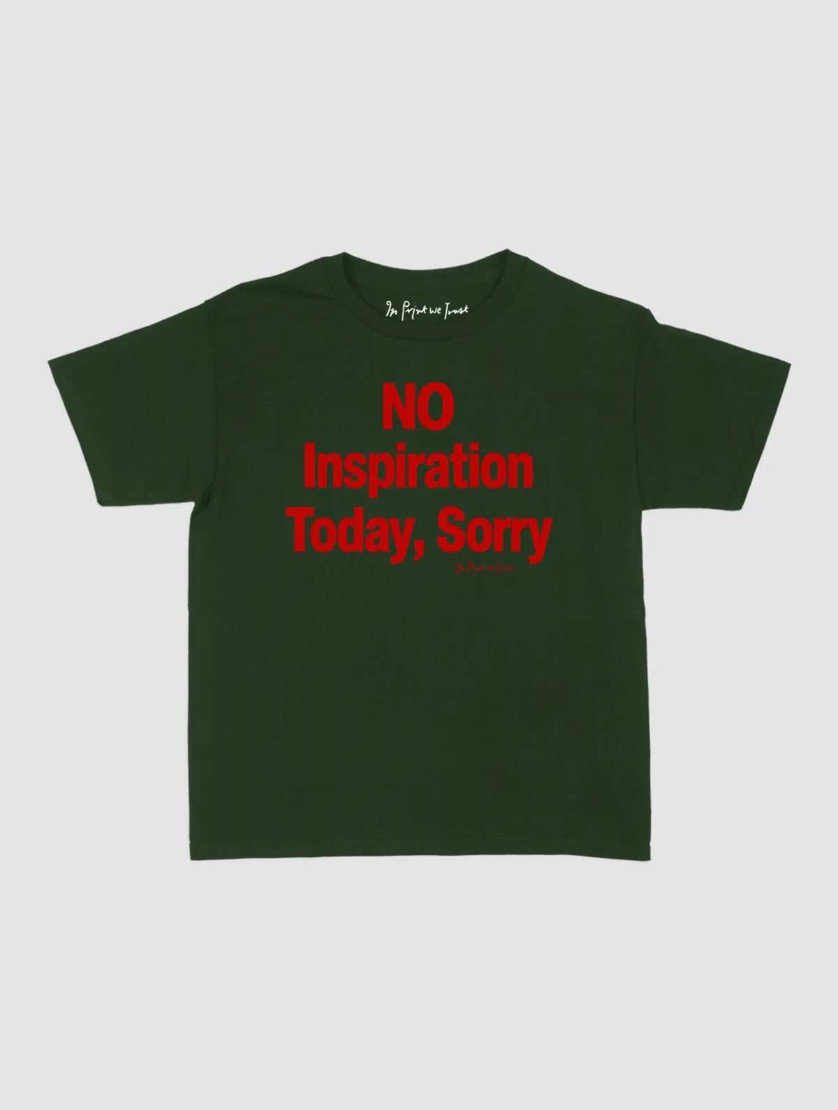 no inspiration today baby tee - In Print We Trust