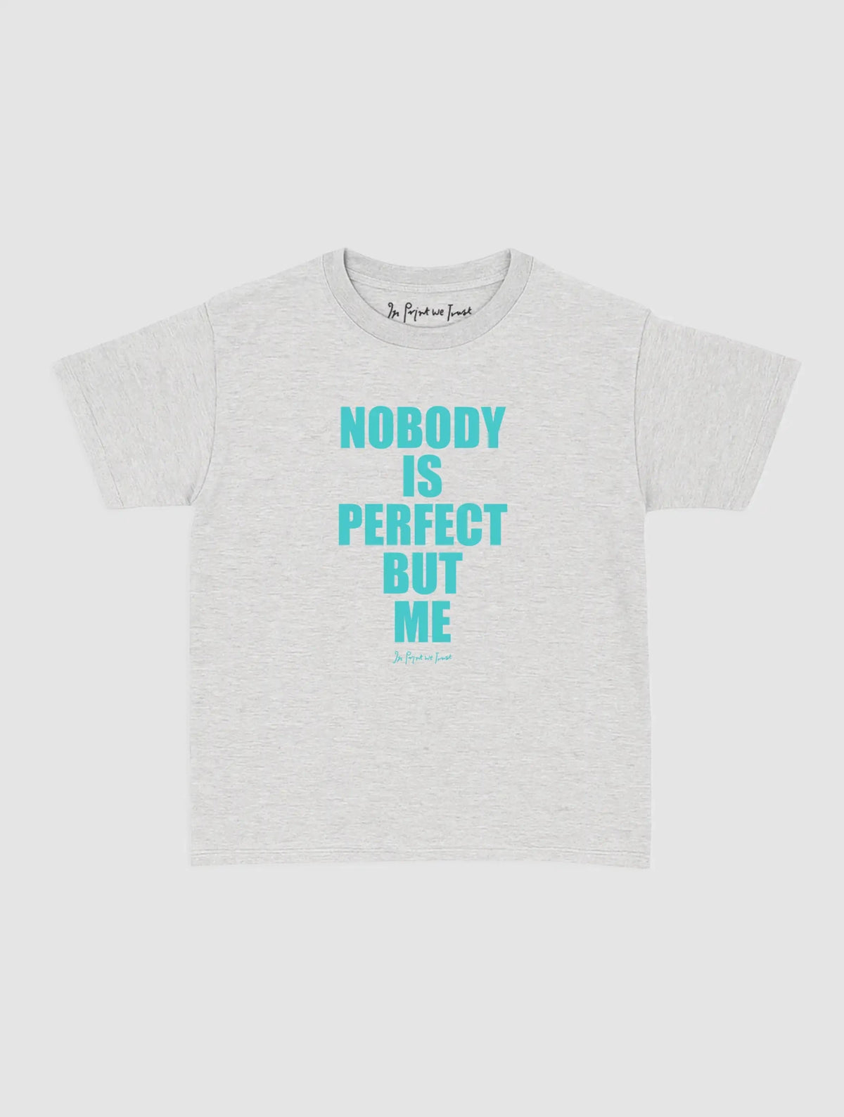 nobody baby tee - In Print We Trust