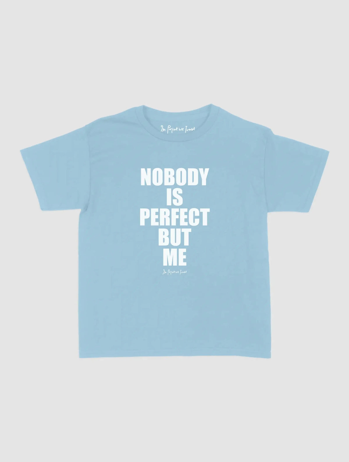 nobody baby tee - In Print We Trust