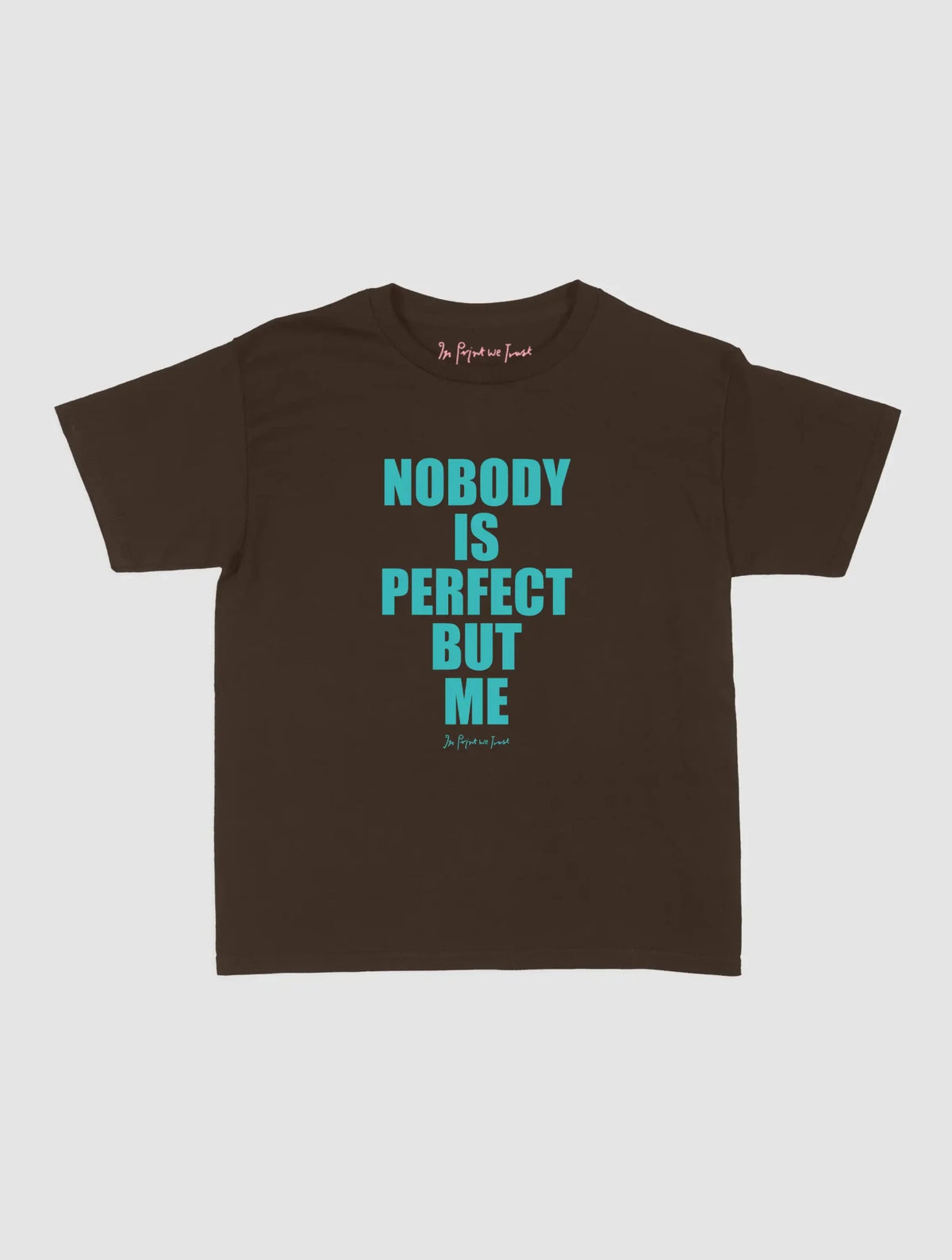nobody baby tee - In Print We Trust