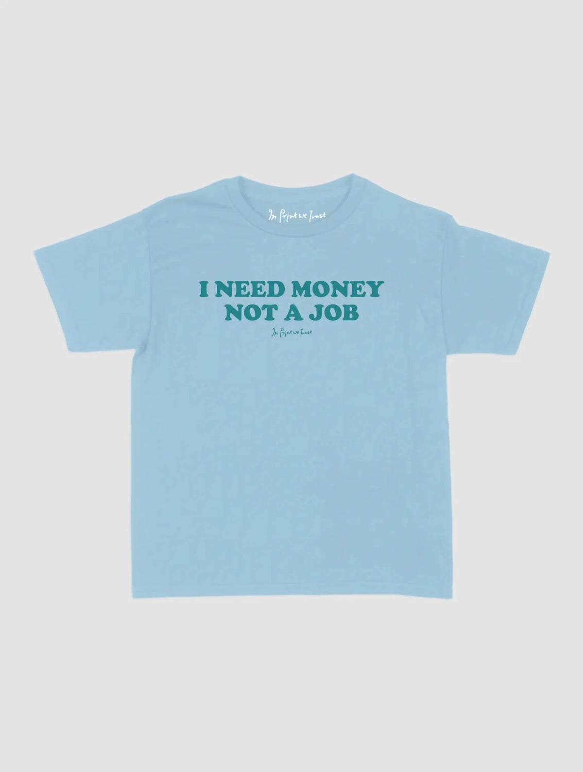 not a job baby tee - In Print We Trust