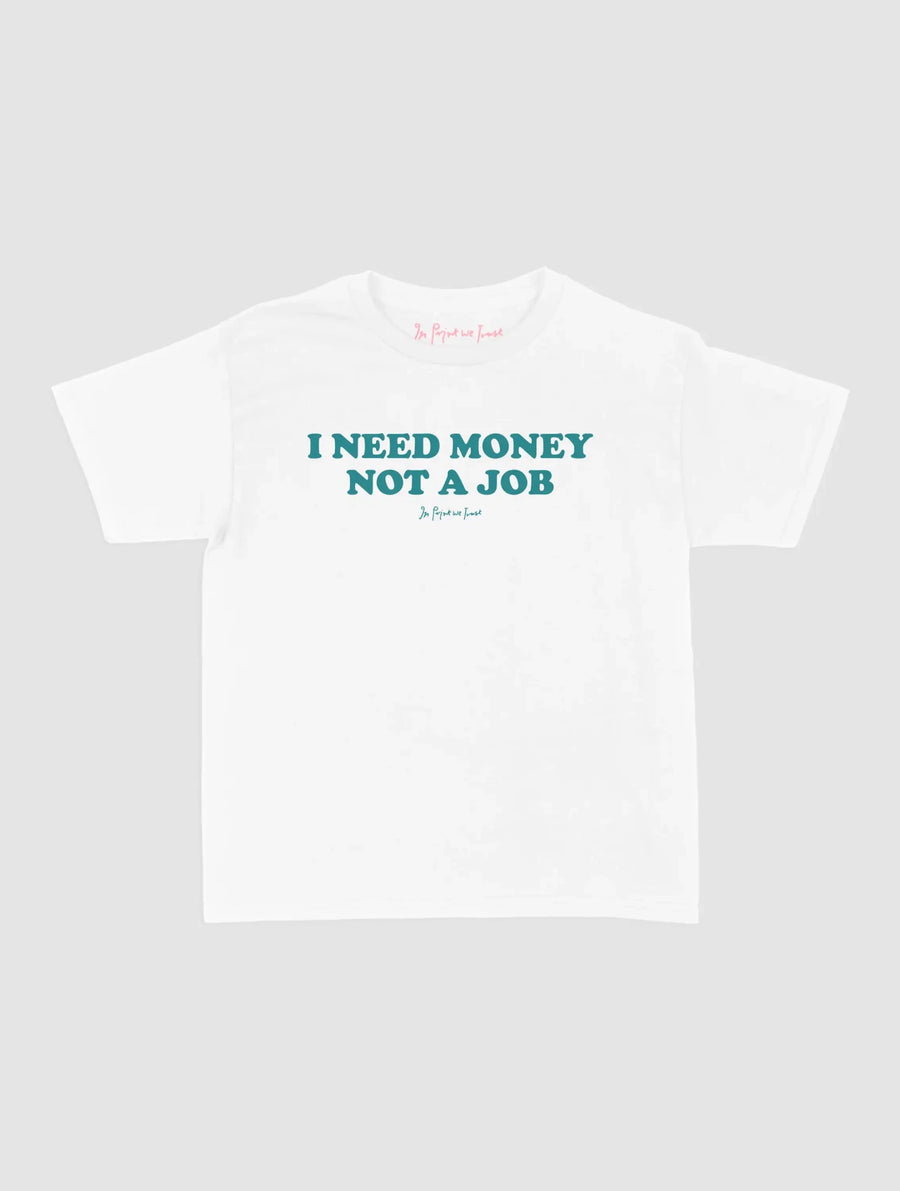 not a job baby tee - In Print We Trust