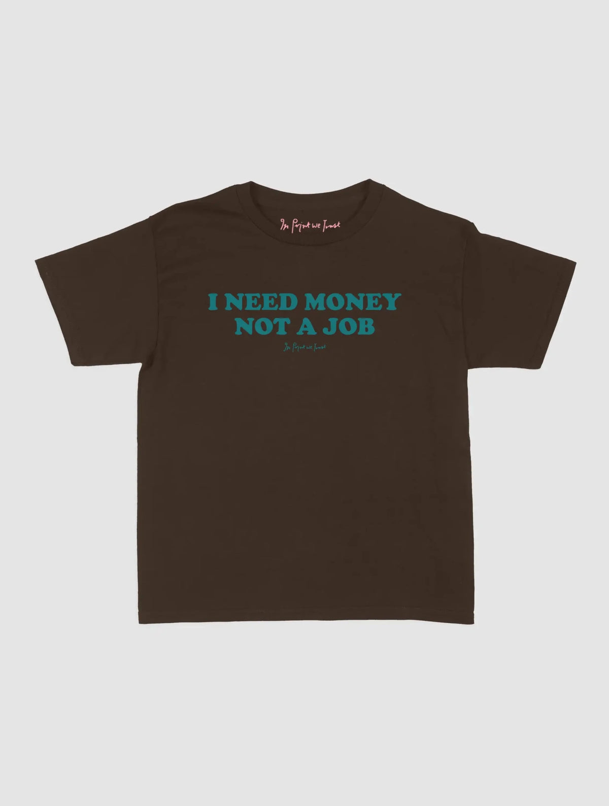 not a job baby tee - In Print We Trust