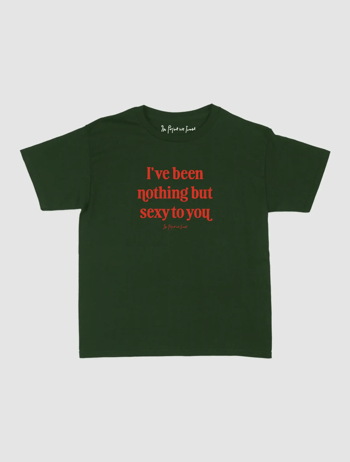 nothing but sexy baby tee - In Print We Trust