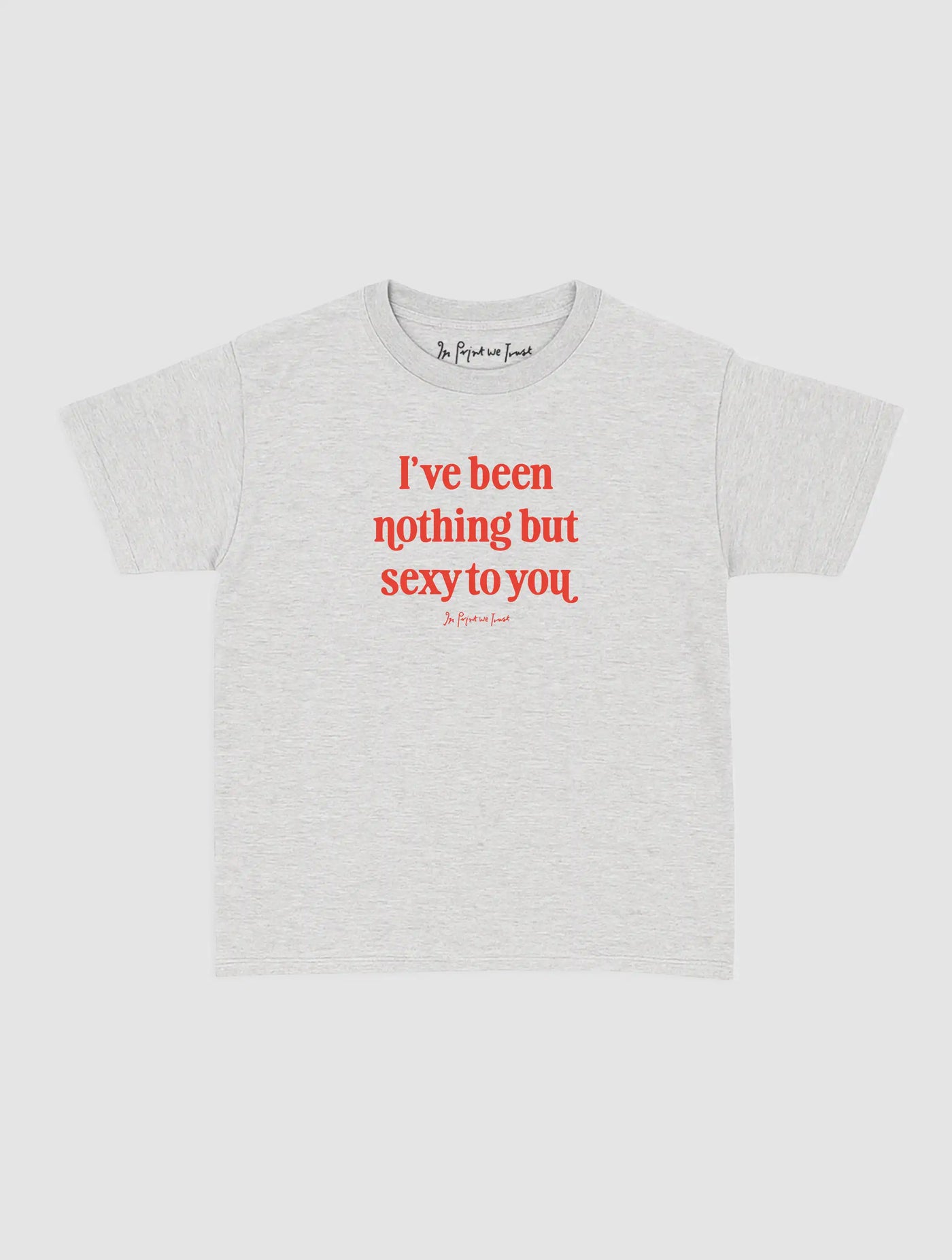 nothing but sexy baby tee
