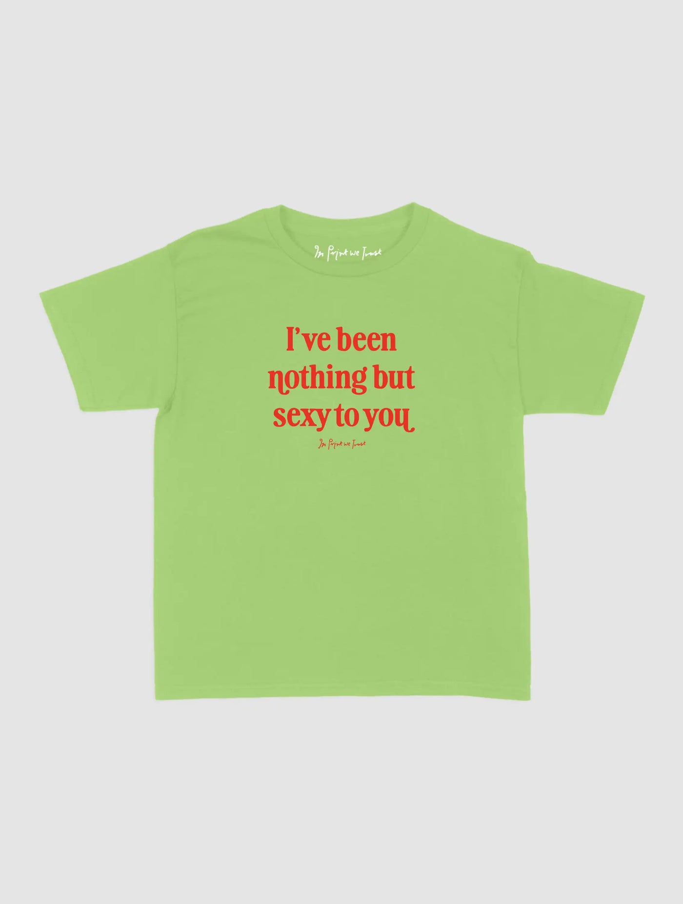 nothing but sexy baby tee