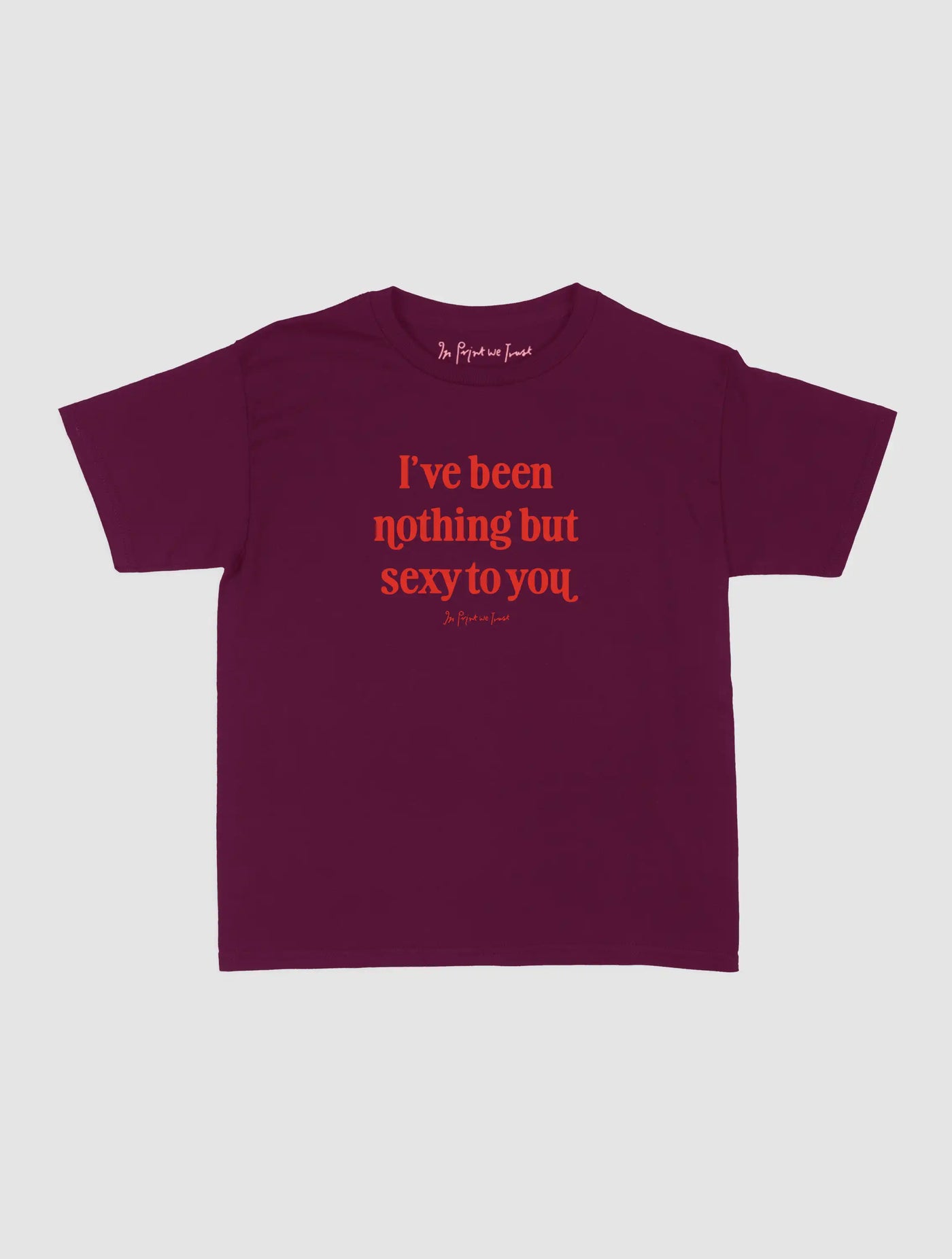 nothing but sexy baby tee