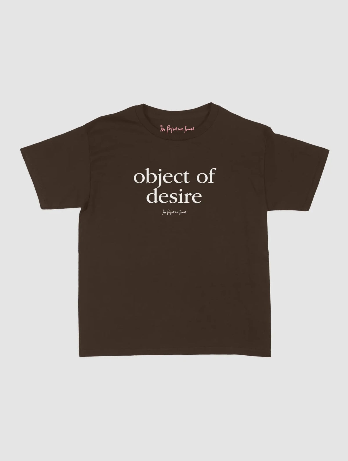 object of desire baby tee - In Print We Trust