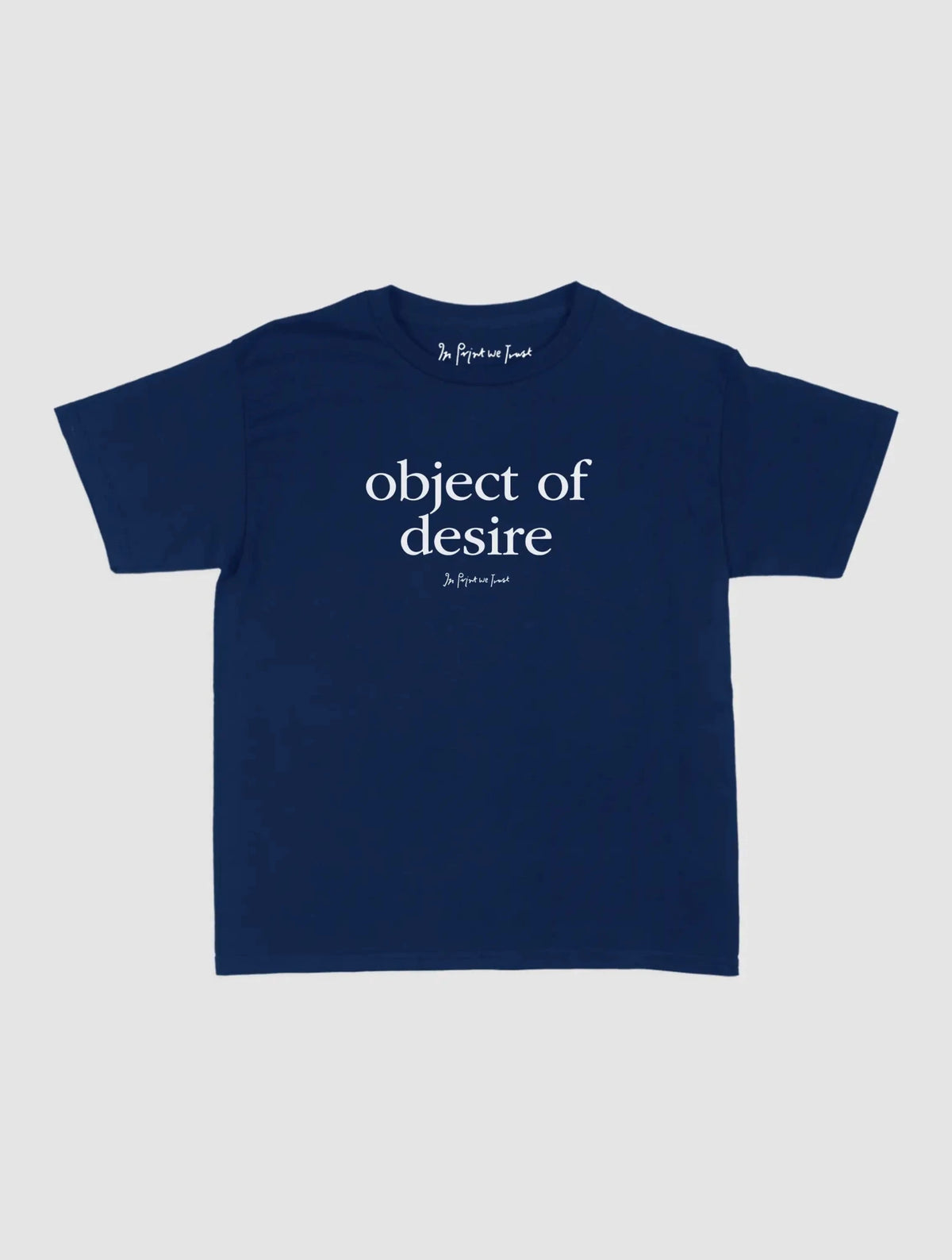 object of desire baby tee - In Print We Trust