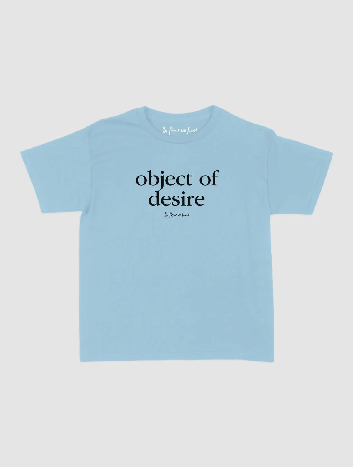object of desire baby tee - In Print We Trust