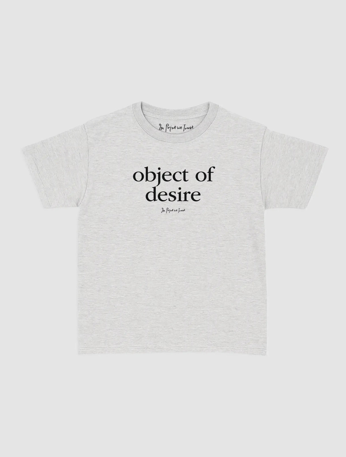 object of desire baby tee - In Print We Trust