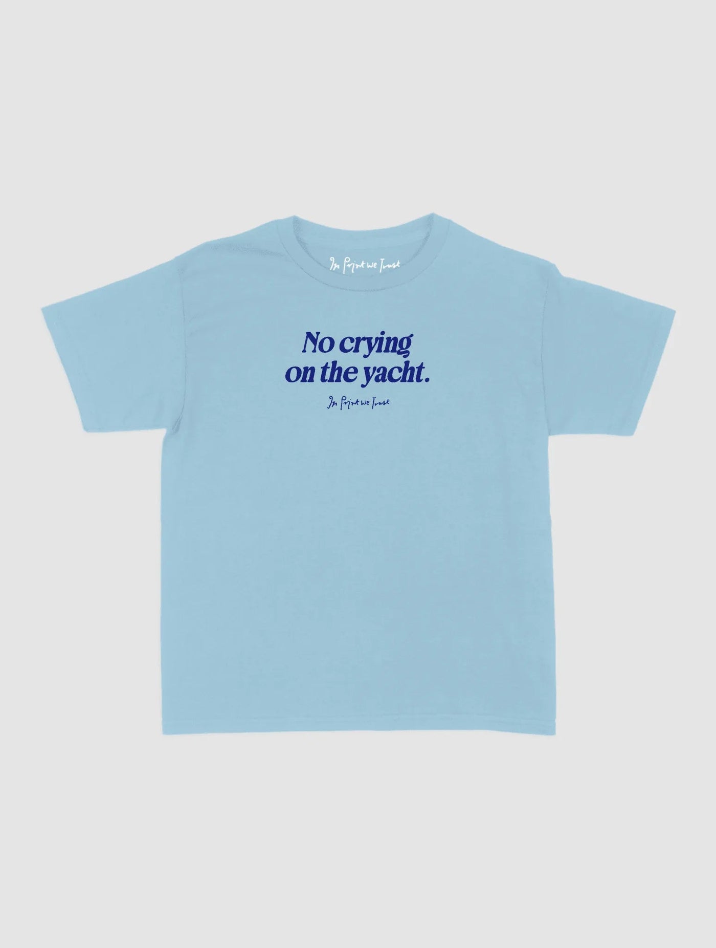 on the yacht baby tee - In Print We Trust