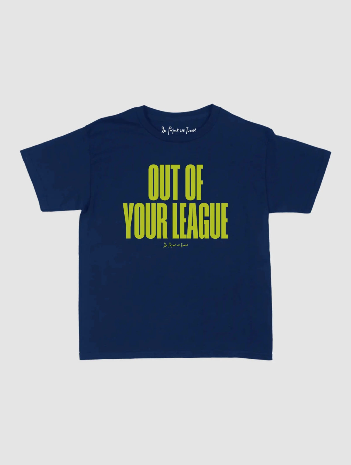 out of your league baby tee - In Print We Trust