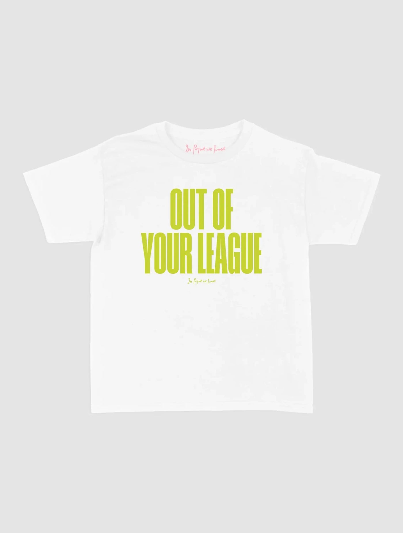 out of your league baby tee - In Print We Trust