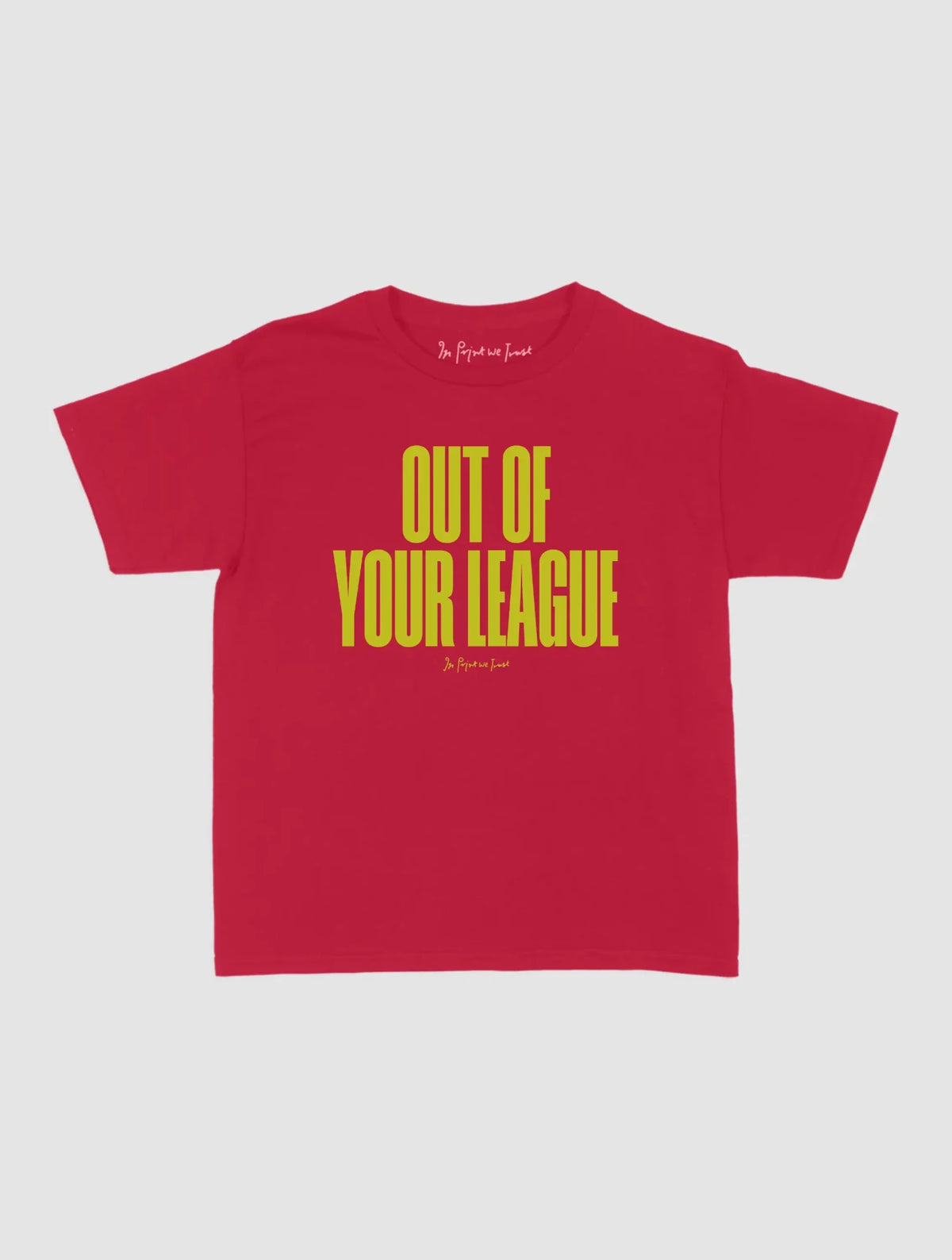 out of your league baby tee - In Print We Trust
