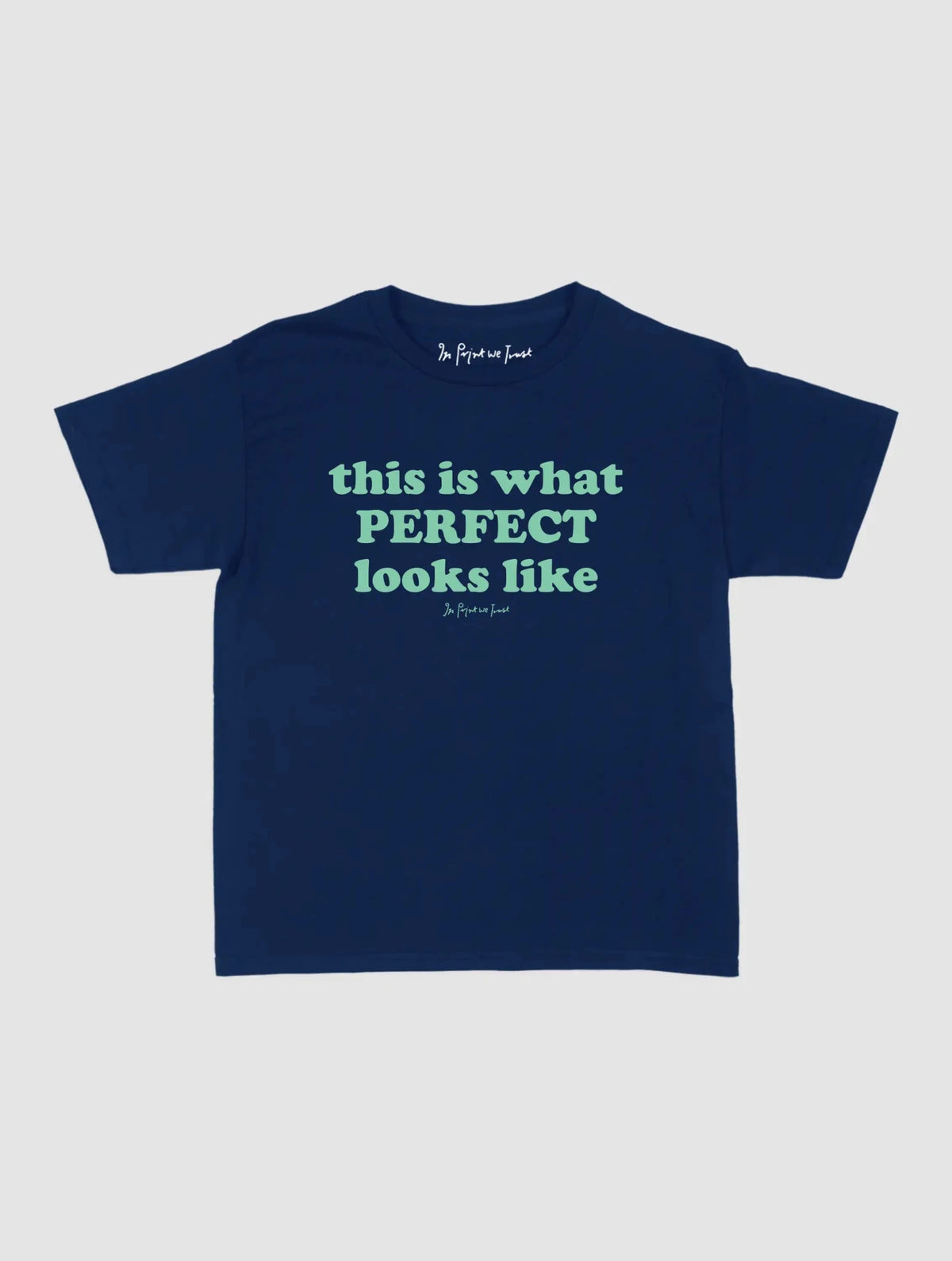 perfect baby tee - In Print We Trust