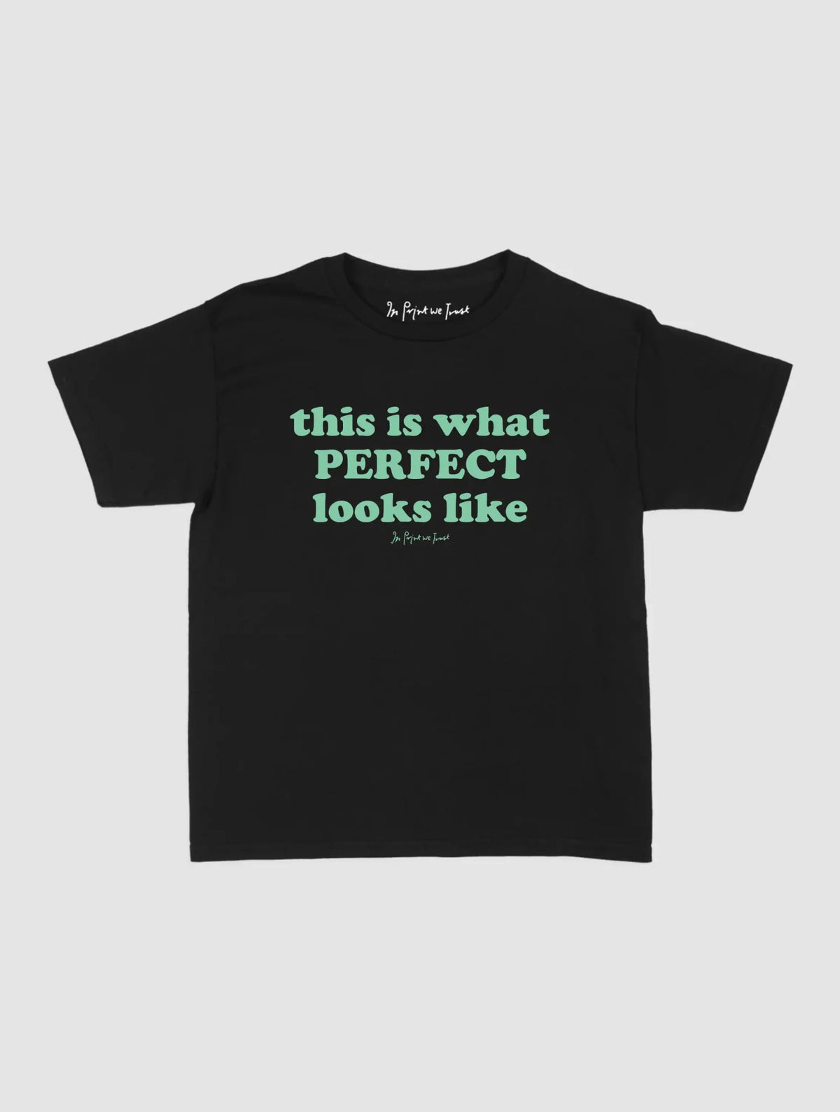 perfect baby tee - In Print We Trust