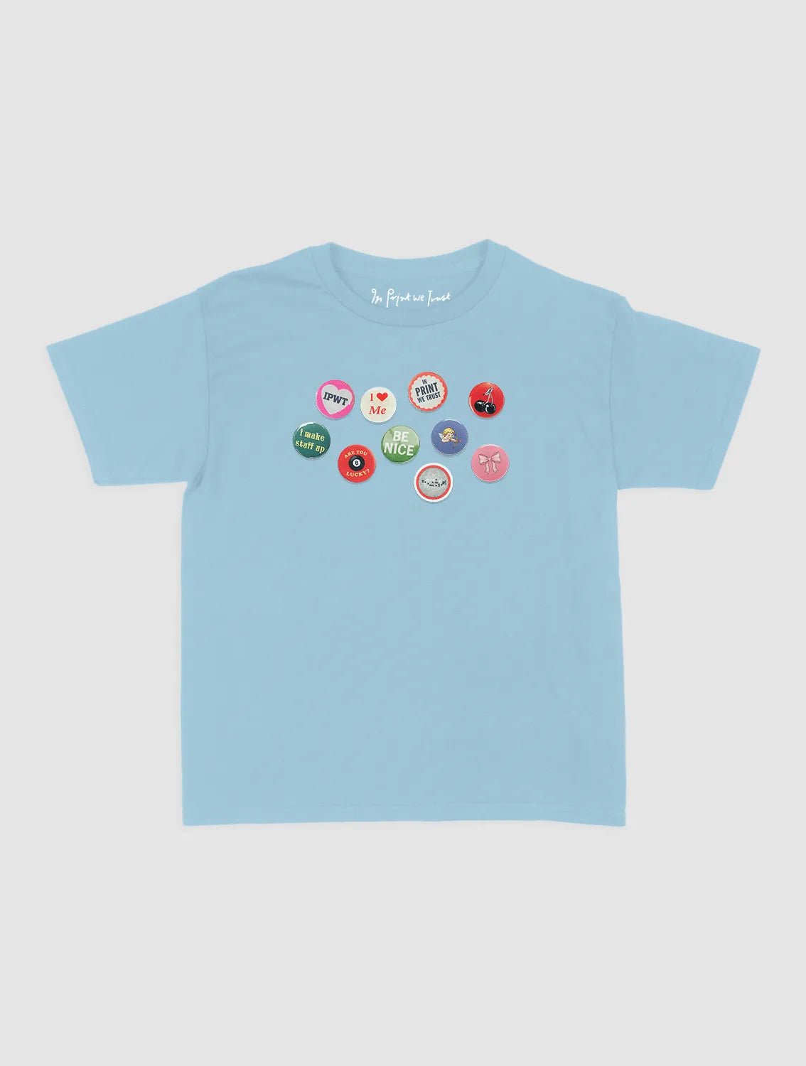 pin badge baby tee - In Print We Trust