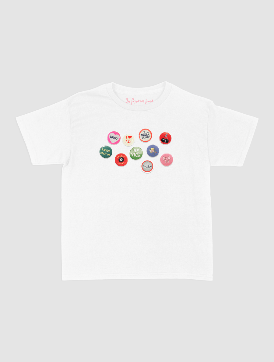 pin badge baby tee - In Print We Trust