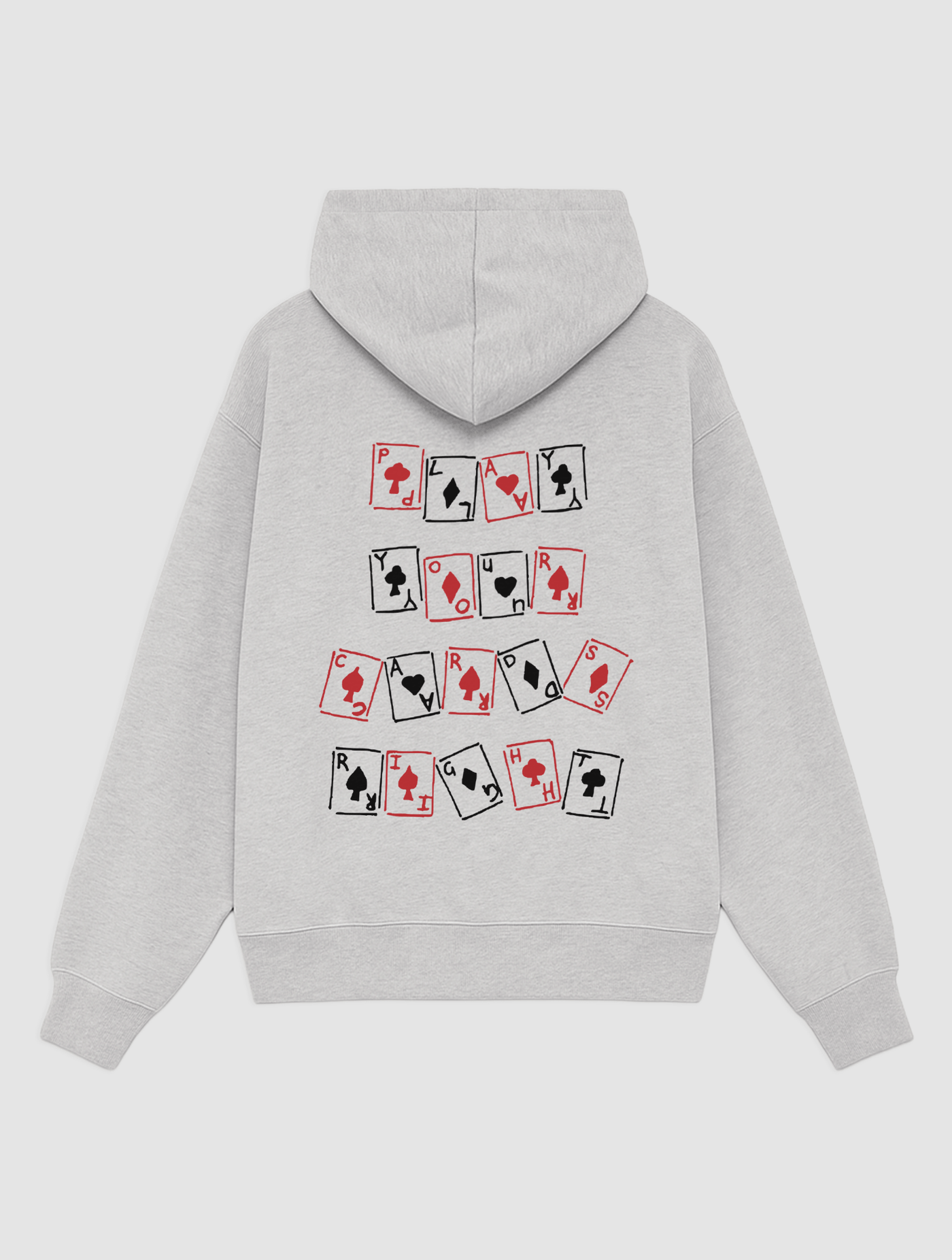 play your cards right grey hoodie - In Print We Trust