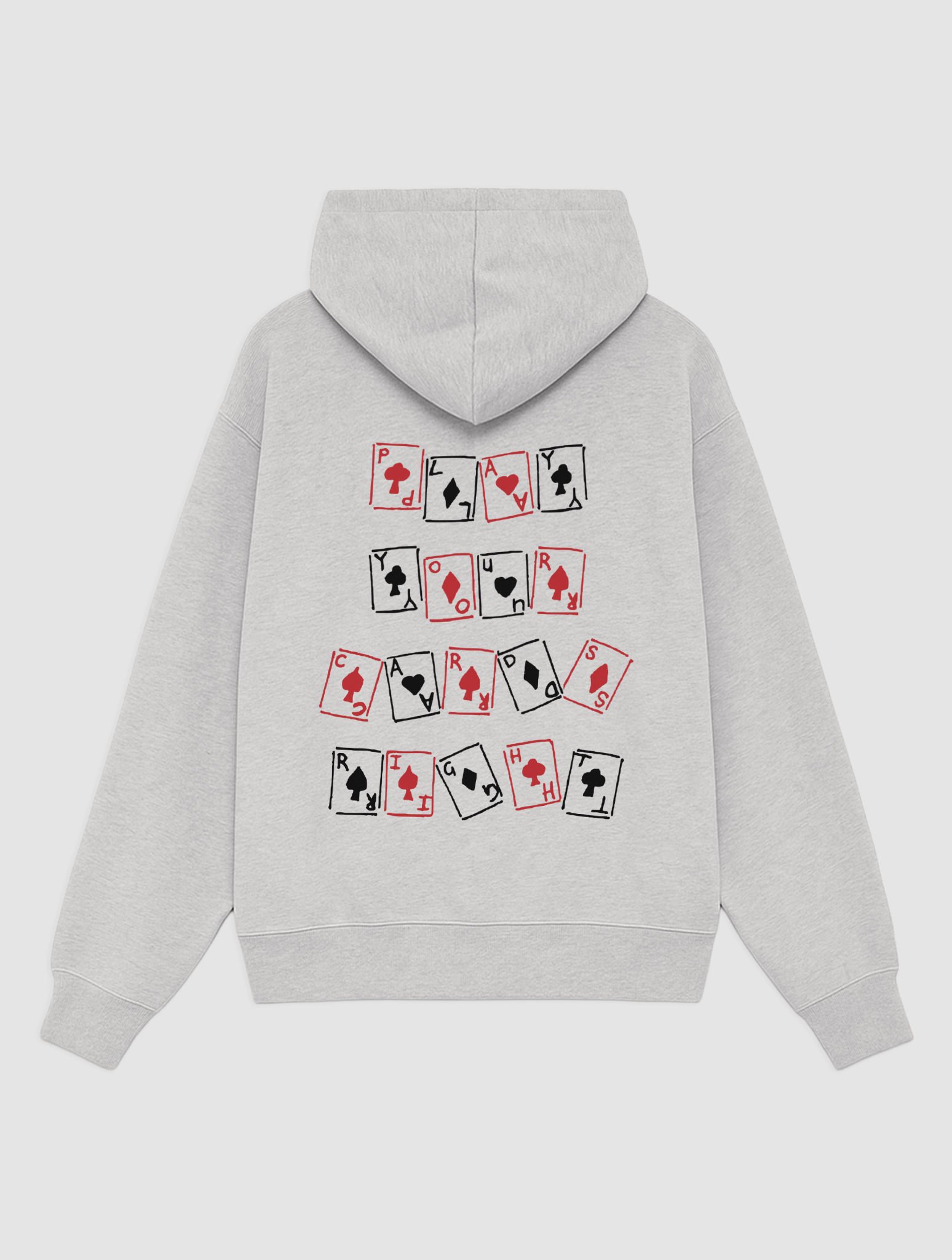 play your cards right grey hoodie - In Print We Trust