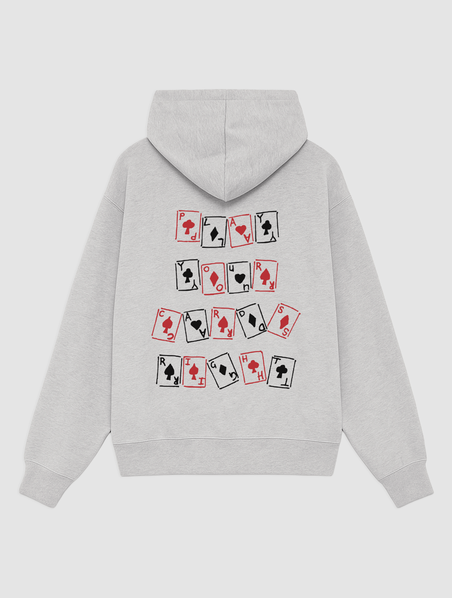 play your cards right grey hoodie - In Print We Trust