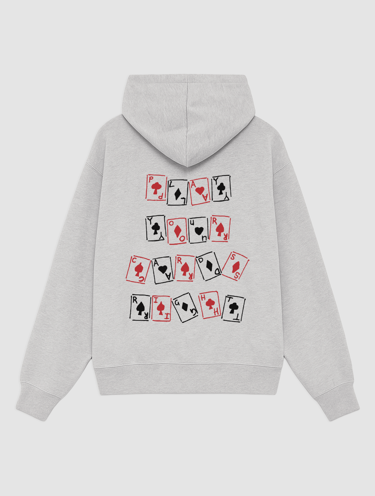 play your cards right grey hoodie - In Print We Trust