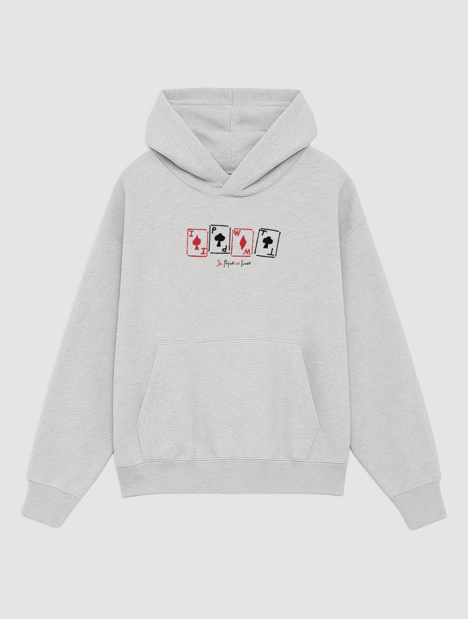 play your cards right grey hoodie - In Print We Trust