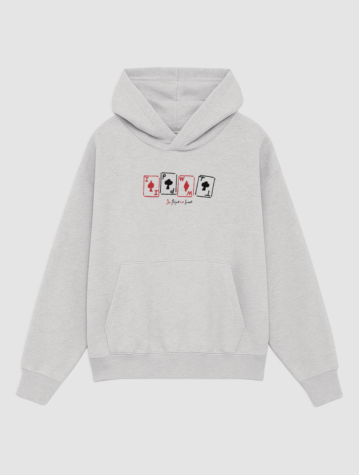 play your cards right grey hoodie - In Print We Trust