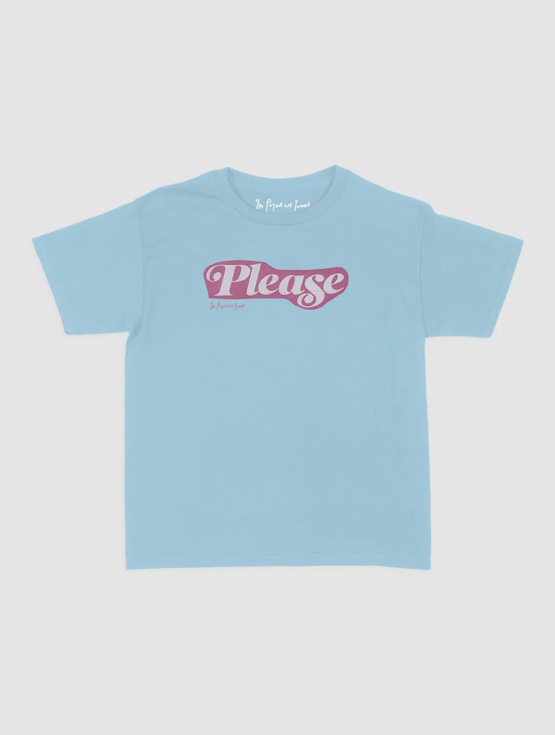 please baby tee - In Print We Trust