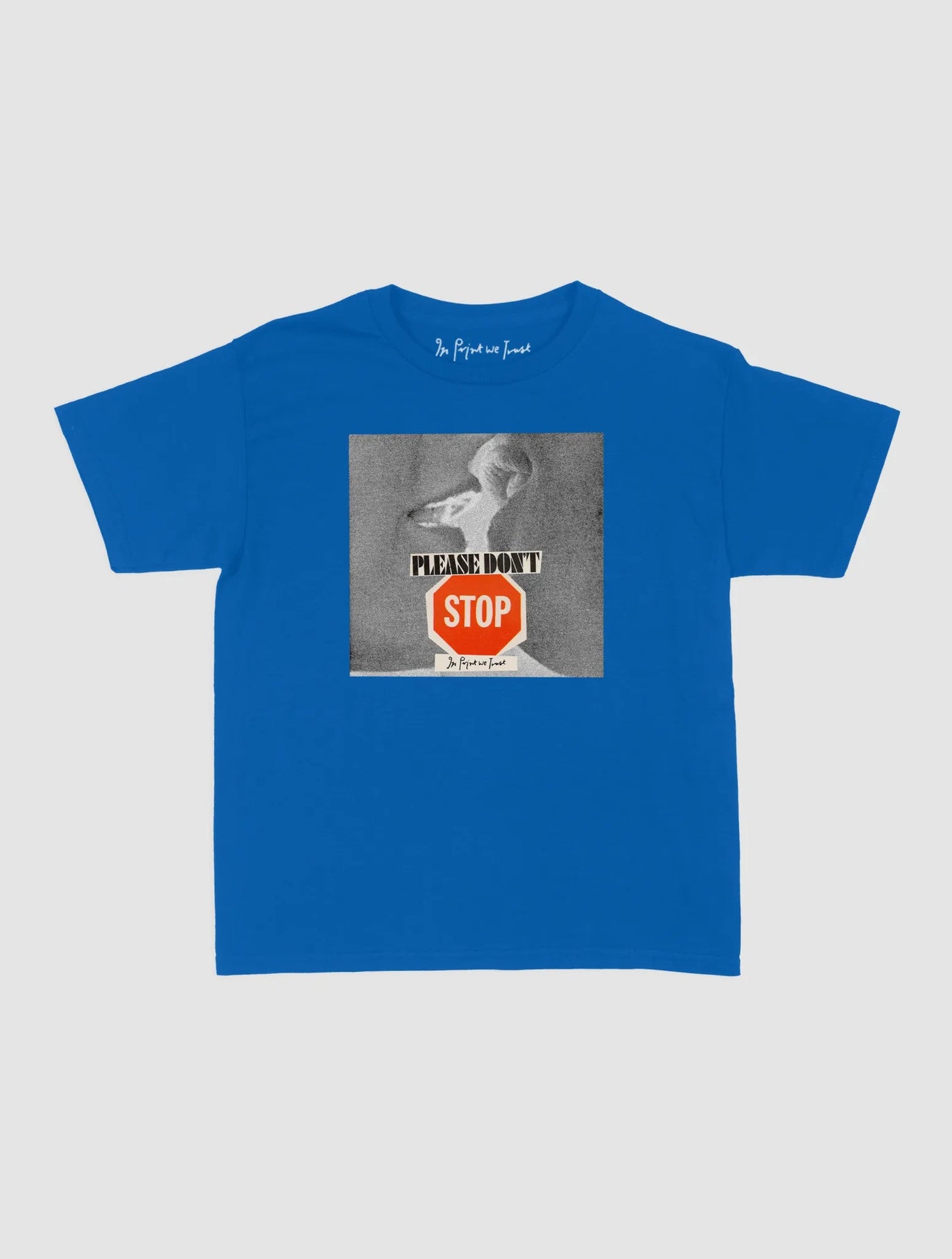 please don't stop baby tee - In Print We Trust