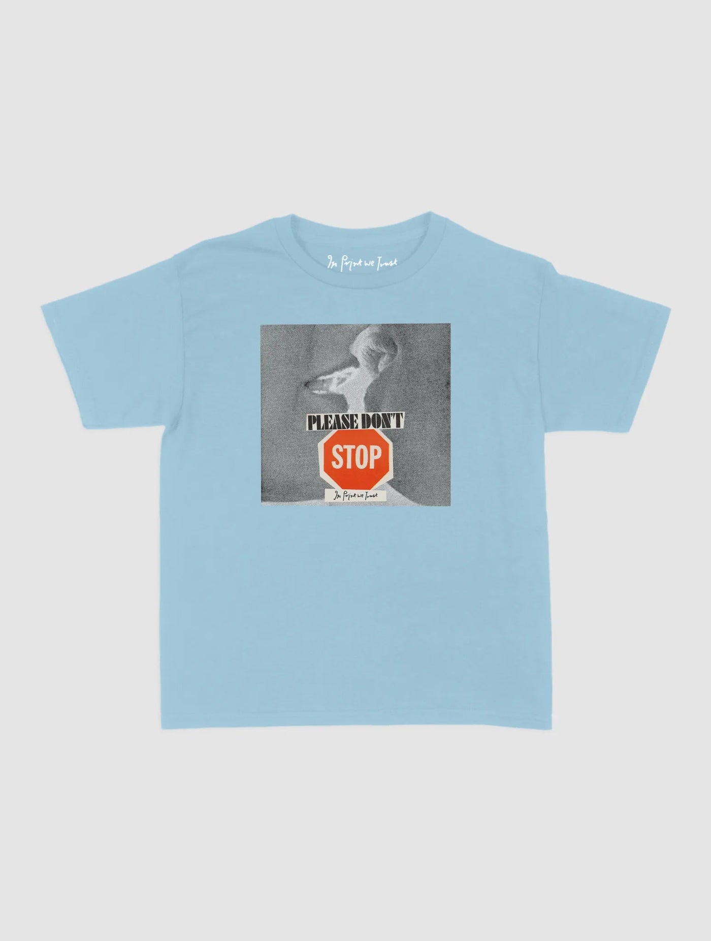 please don't stop baby tee - In Print We Trust