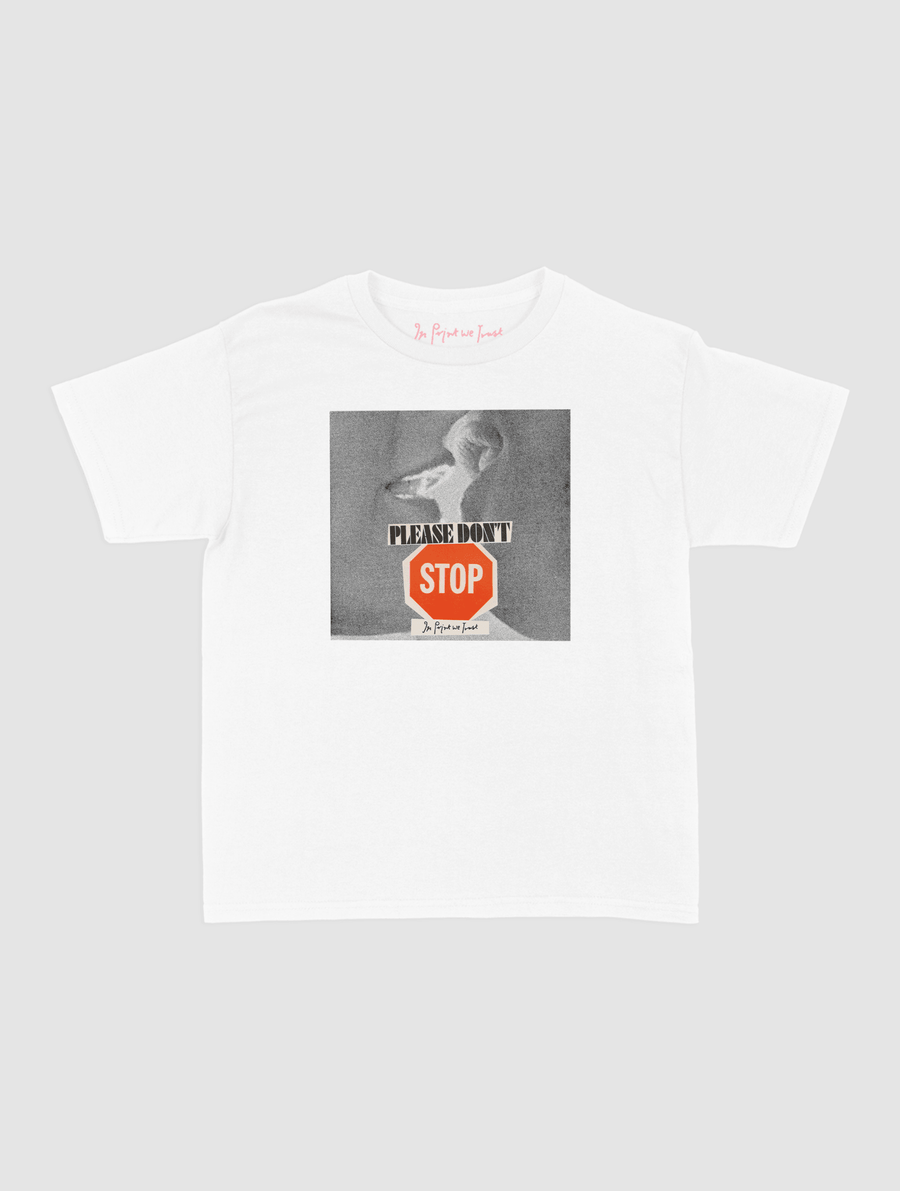 please don't stop baby tee - In Print We Trust