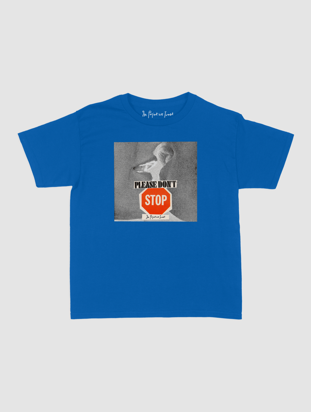 please don't stop baby tee - In Print We Trust