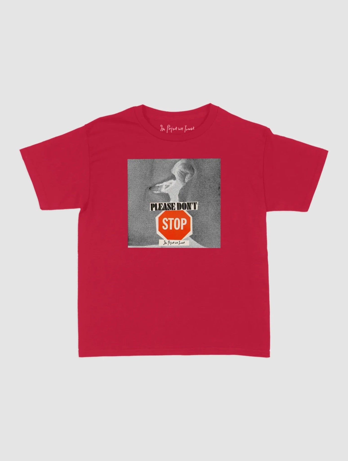 please don't stop baby tee - In Print We Trust