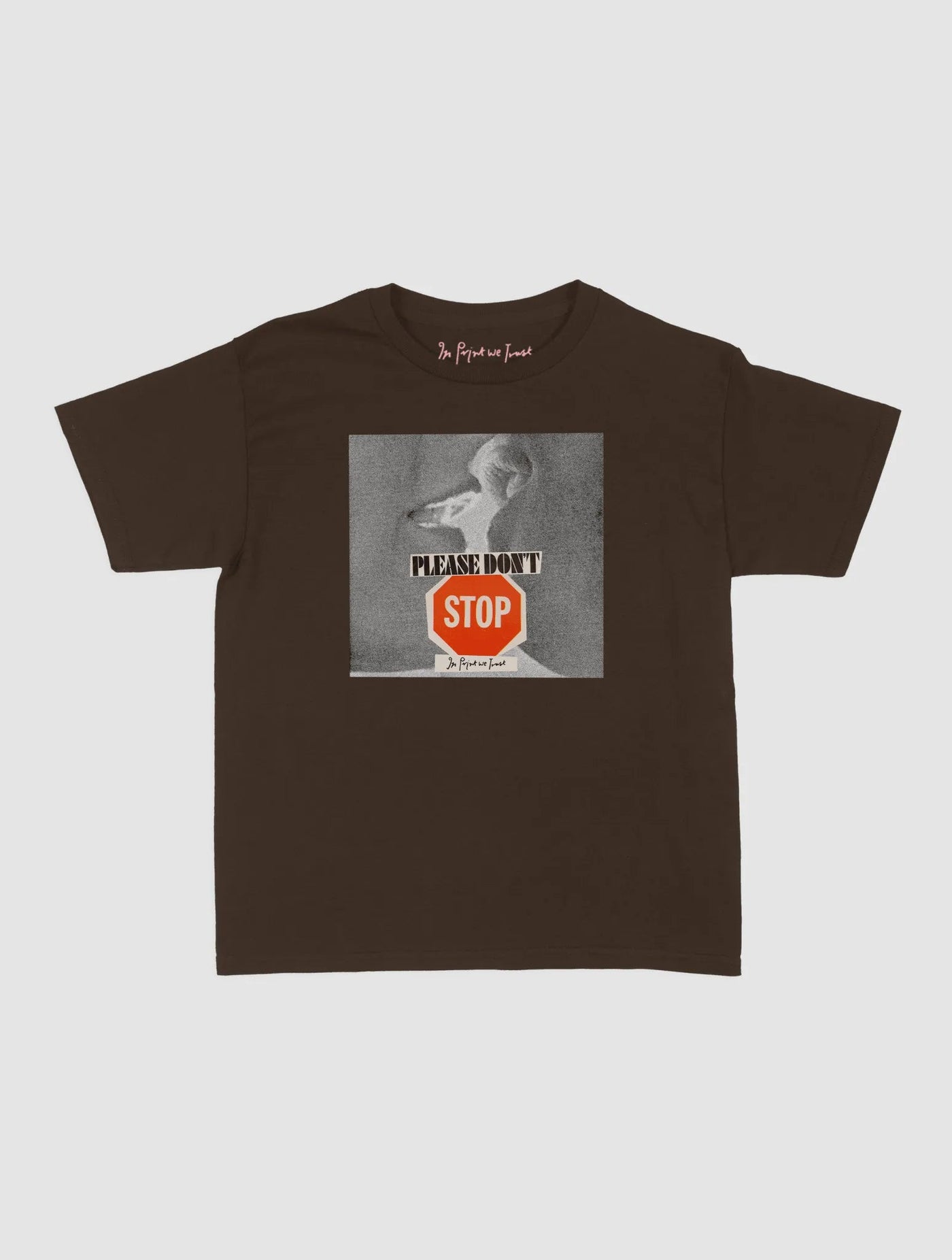 please don't stop baby tee - In Print We Trust
