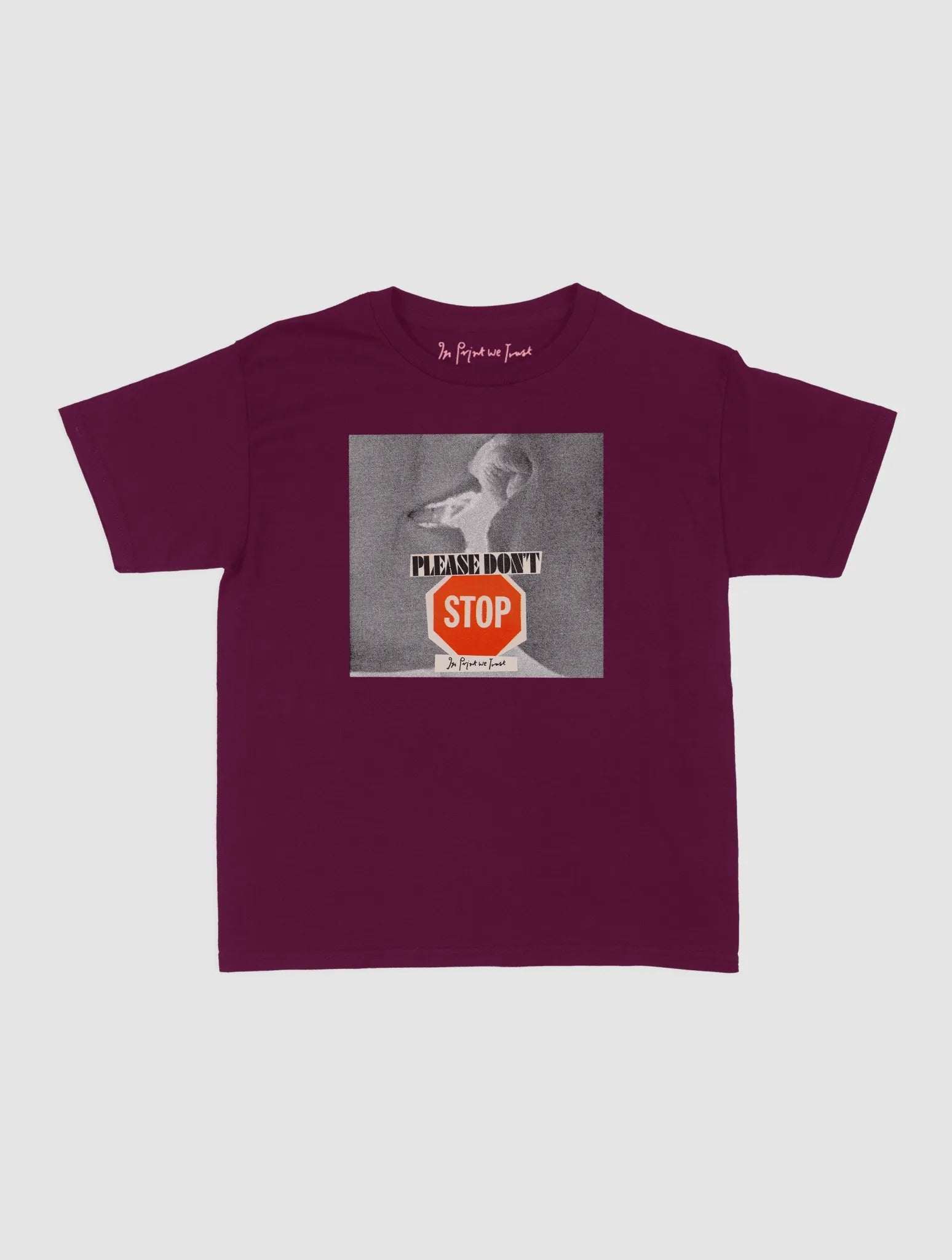 please don't stop baby tee - In Print We Trust
