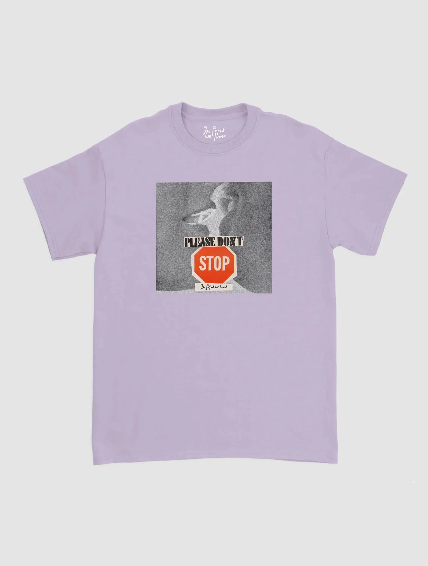 please don't stop classic tee - In Print We Trust