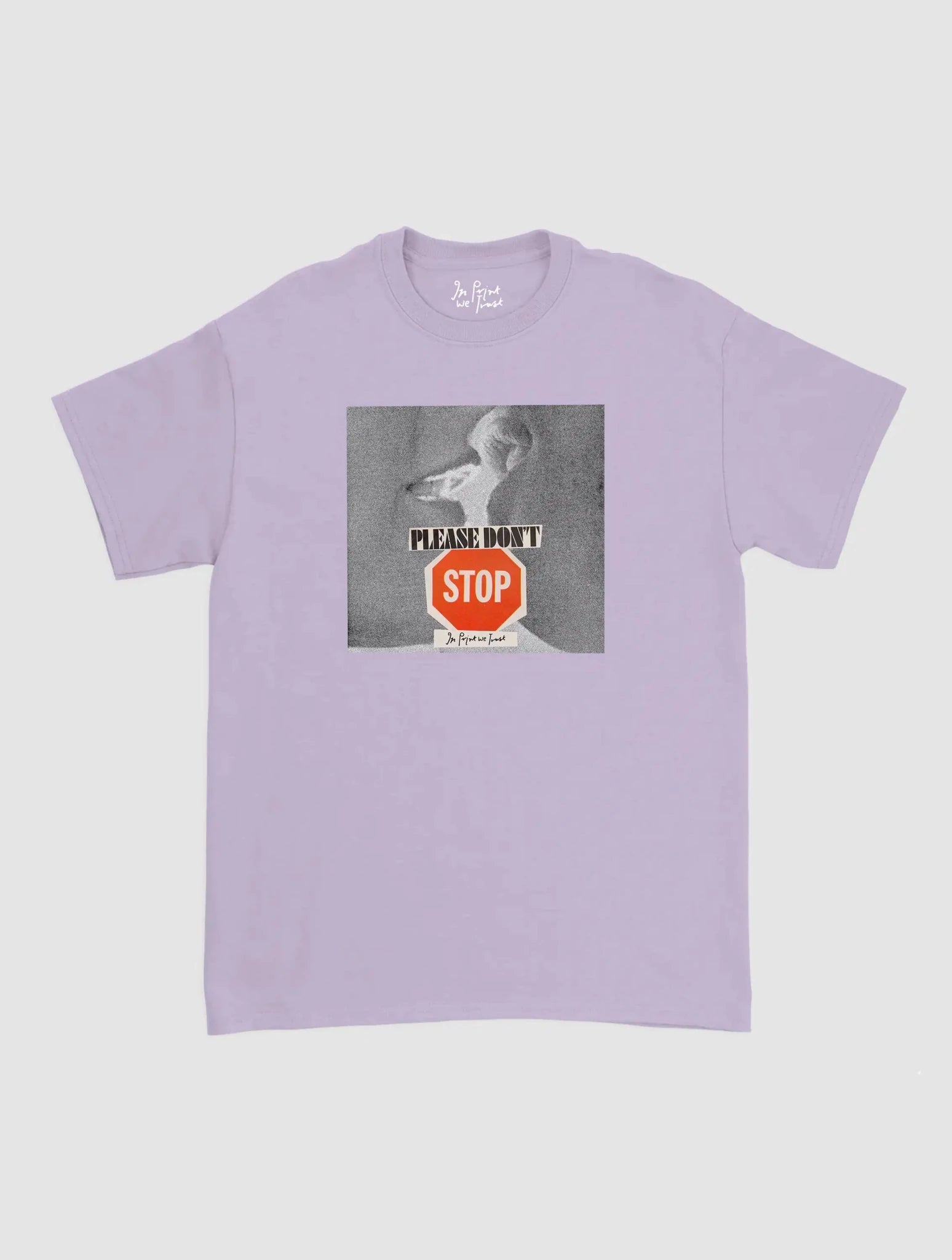 please don't stop classic tee - In Print We Trust